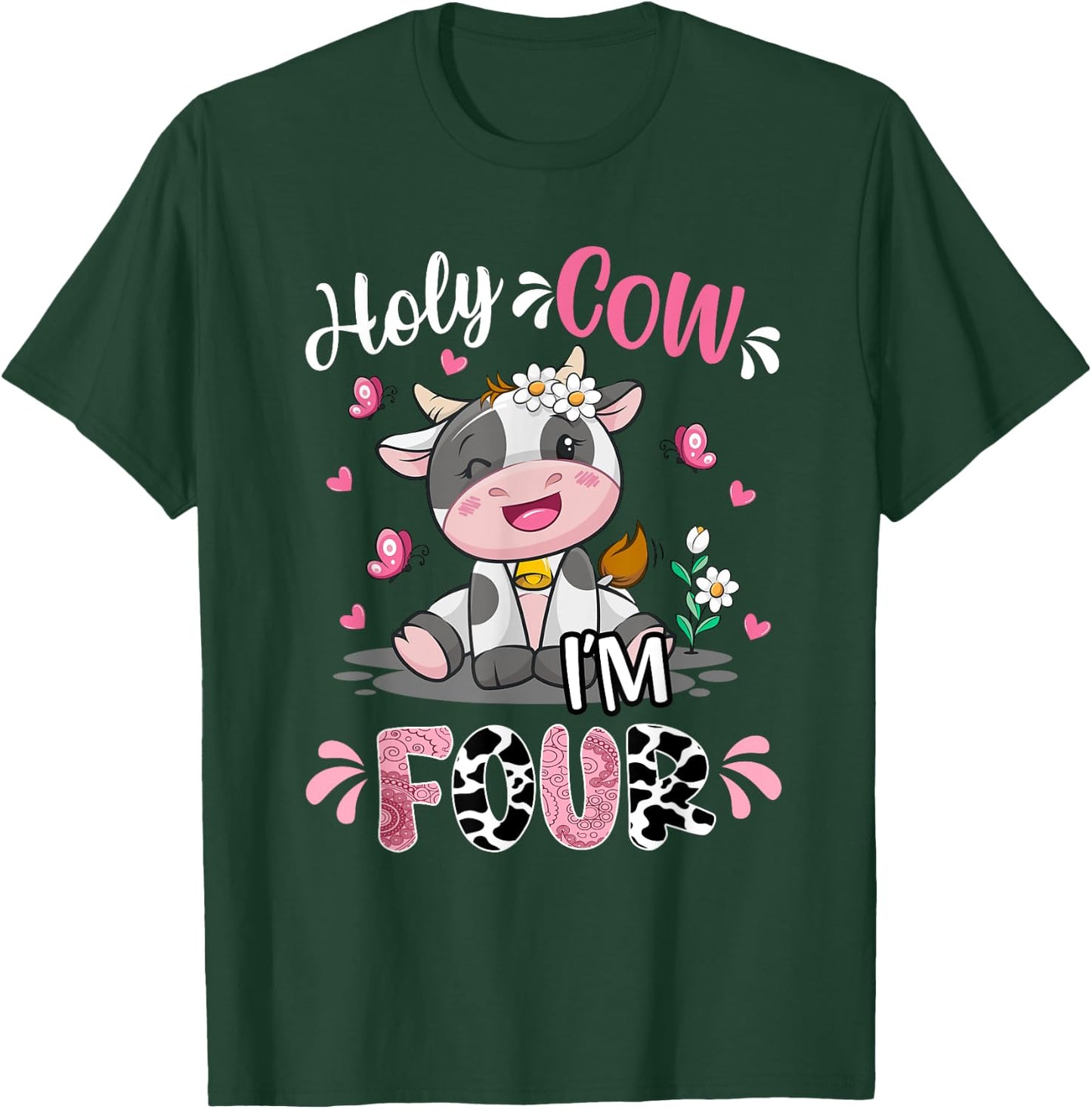 Holy Cow I'm Four 4 Years Old 4th Birthday Girl Outfit T-Shirt - T-Shirt | Forest