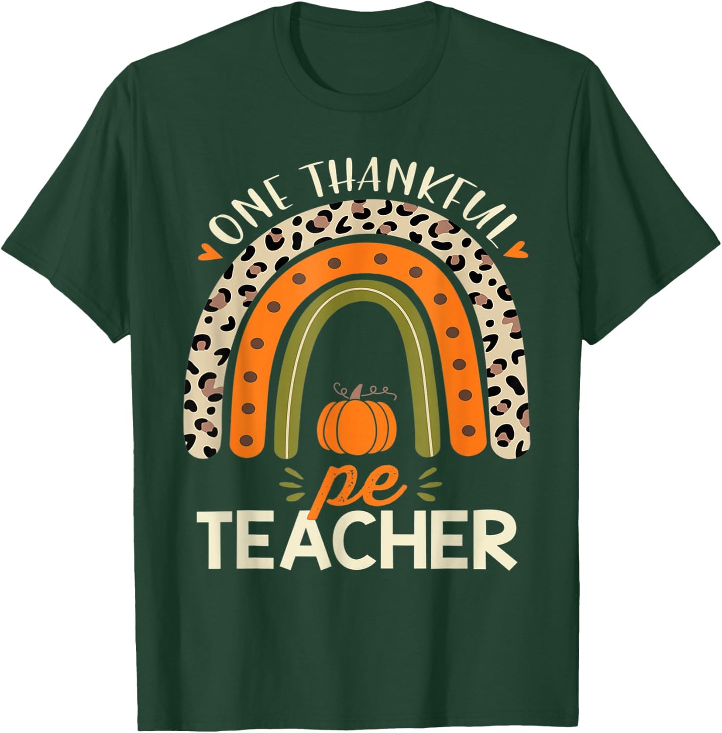 One Thankful Pe Teacher Thanksgiving Women Leopard Rainbow T-Shirt - T-Shirt | Forest