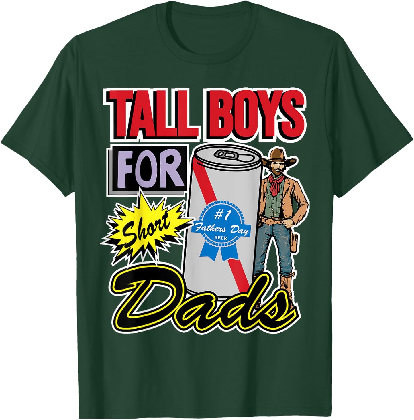 Tall Boys for Short Kings Dads Fathers Day Beer Lover T-Shirt - T-Shirt | Forest