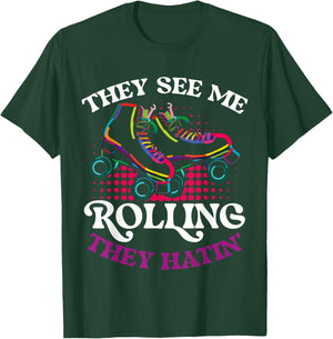 They See Me Rolling They Hatin T-Shirt - T-Shirt | Forest