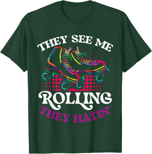 They See Me Rolling They Hatin T-Shirt - T-Shirt | Forest