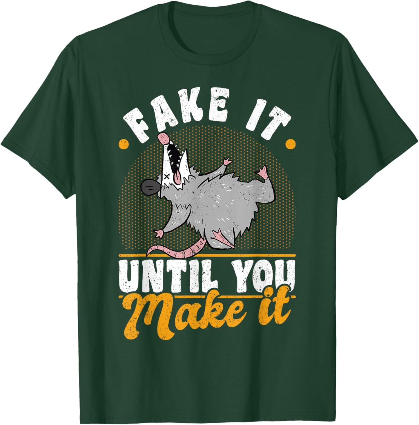 Opossums Vintage Fake It Until You Make It T-Shirt - T-Shirt | Forest