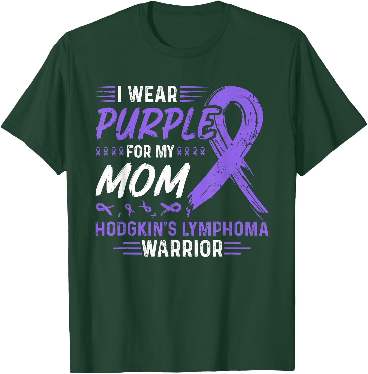 I Wear Purple For My Mom Hodgkins Lymphoma Awareness T-Shirt - T-Shirt | Forest