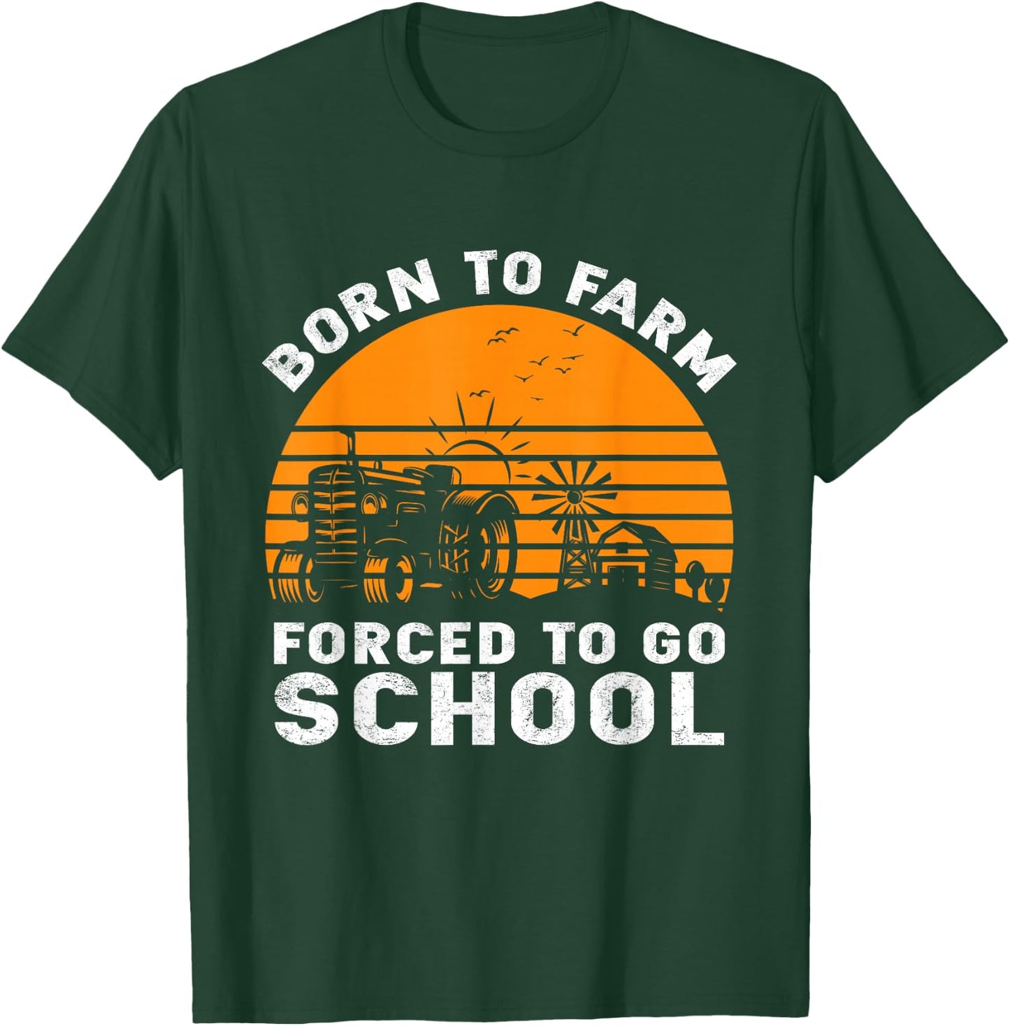 Born to Farm Forced to go to School T-Shirt - T-Shirt | Forest