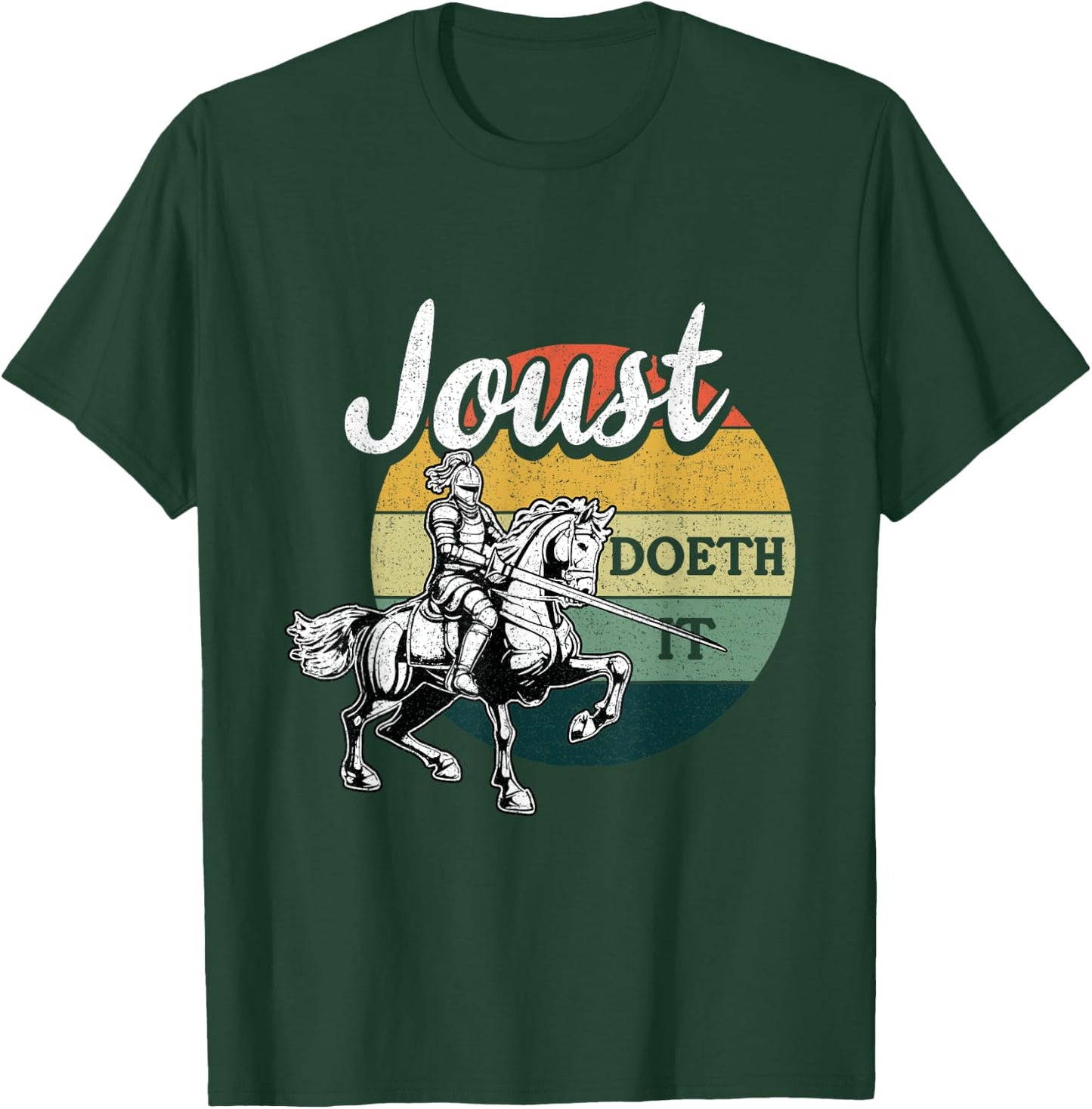 Joust Do It Jousting Knight Renaissance Festival Medieval T-Shirt - T-Shirt | Forest