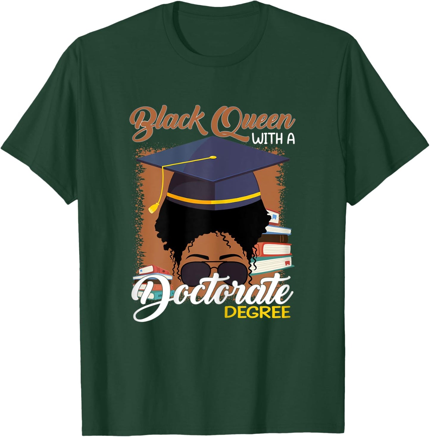 Black Queen With A Doctorate Degree Melanin Woman Educated T-Shirt - T-Shirt | Forest