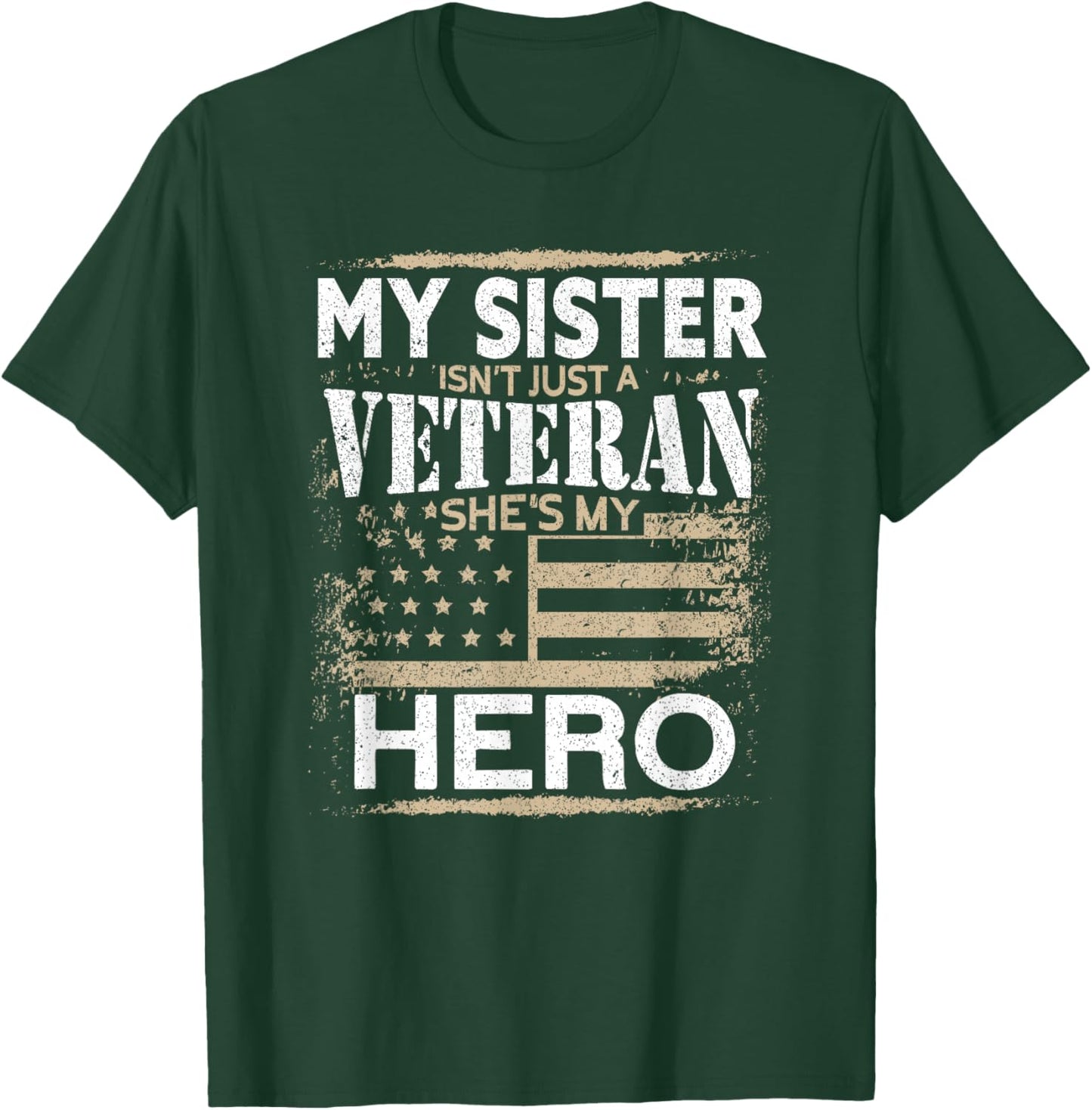My Sister My Hero | USA Flag Proud American Veteran Sister T-Shirt - T-Shirt | Forest