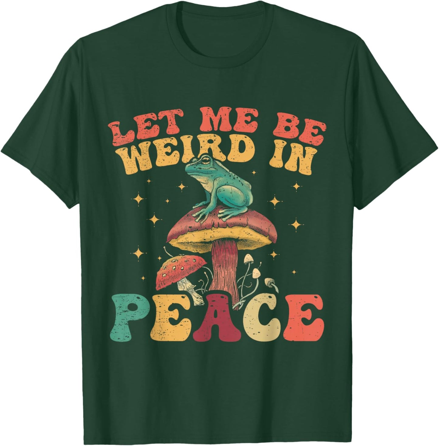 Let Me Be Weird In Peace Cute Goblincore Frog T-Shirt - T-Shirt | Forest