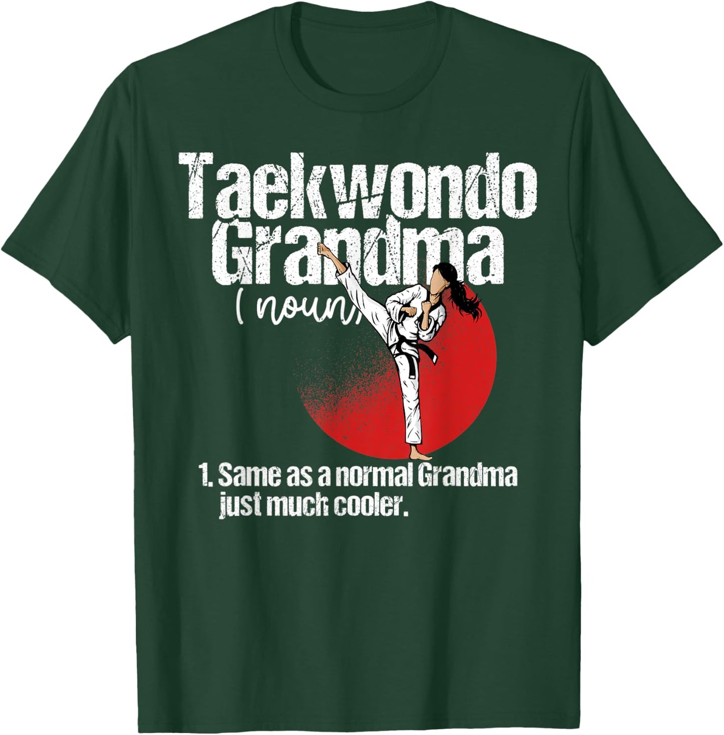 Taekwondo Grandma Definition Shirt Funny Sassy Sports T-Shirt - T-Shirt | Forest
