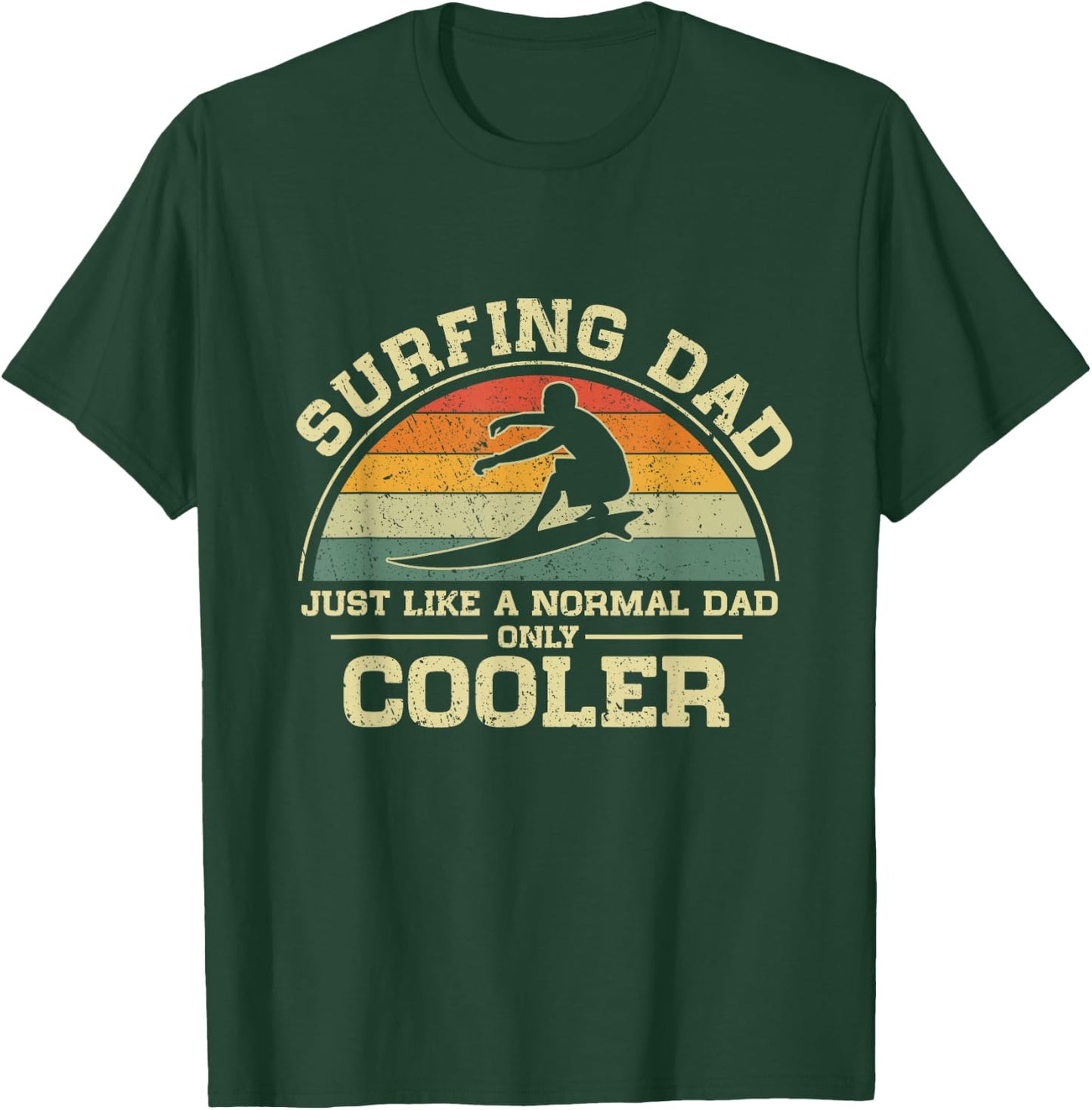 Vintage Surfing Dad Just Like A Normal Dad Only Cooler T-Shirt - T-Shirt | Forest