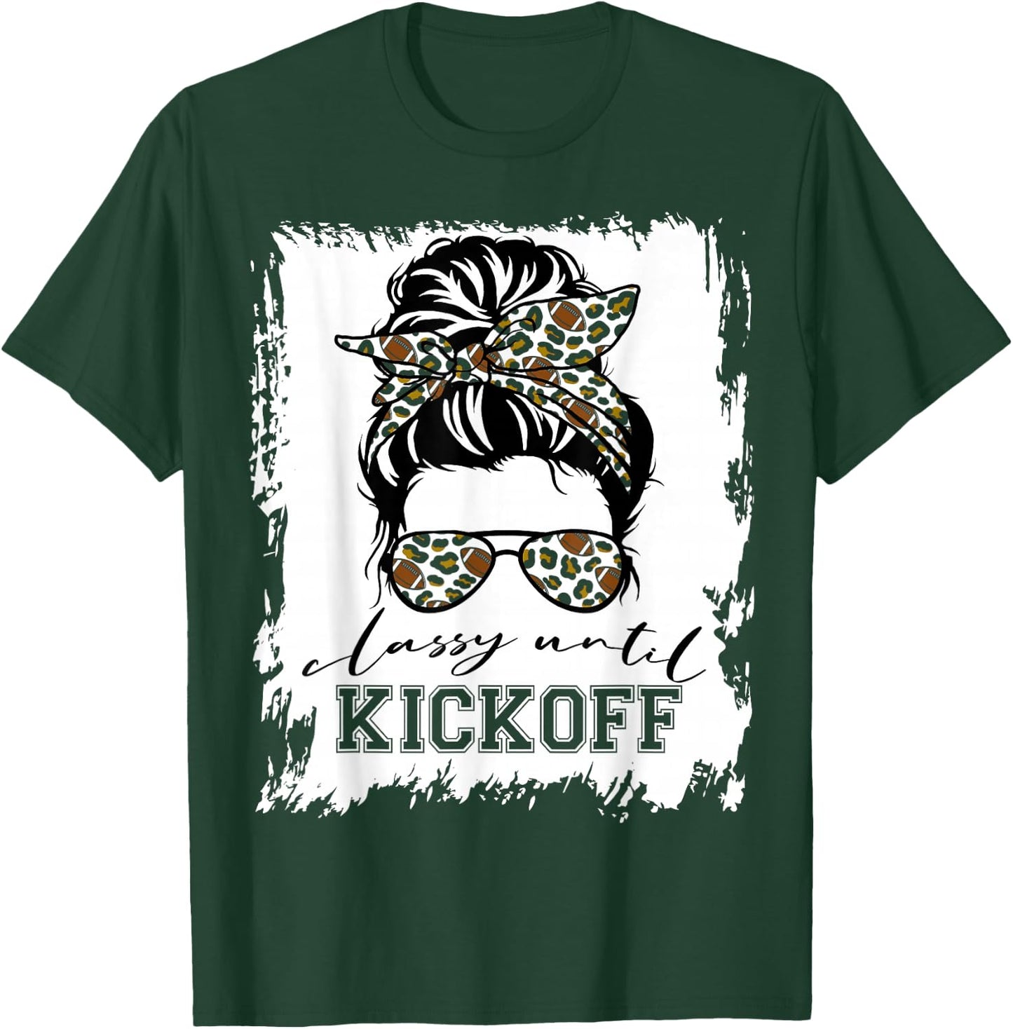 Football Fan Women Classy Until Kickoff Messy Bun T-Shirt - T-Shirt | Forest