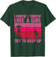 I Know I Throw Like A Girl Try To Keep Up Funny Disc Golf T-Shirt - T-Shirt | Forest