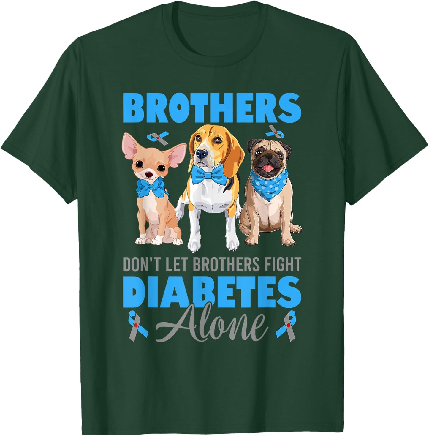 Brothers Don't Let Brothers Fight Diabetes Alone T1D Awarene T-Shirt - T-Shirt | Forest