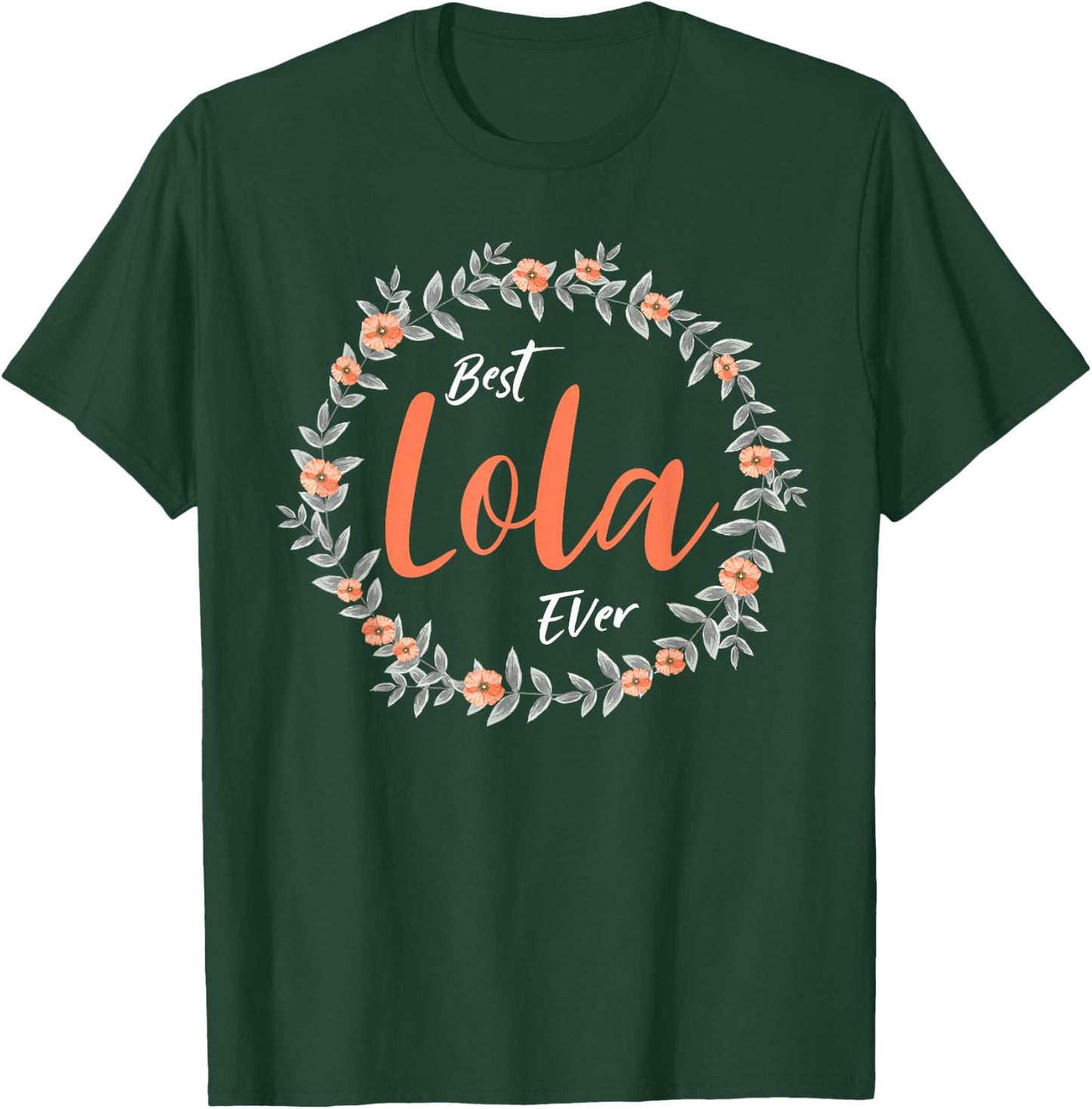 Best Lola Ever - Lola T-Shirt - T-Shirt | Forest