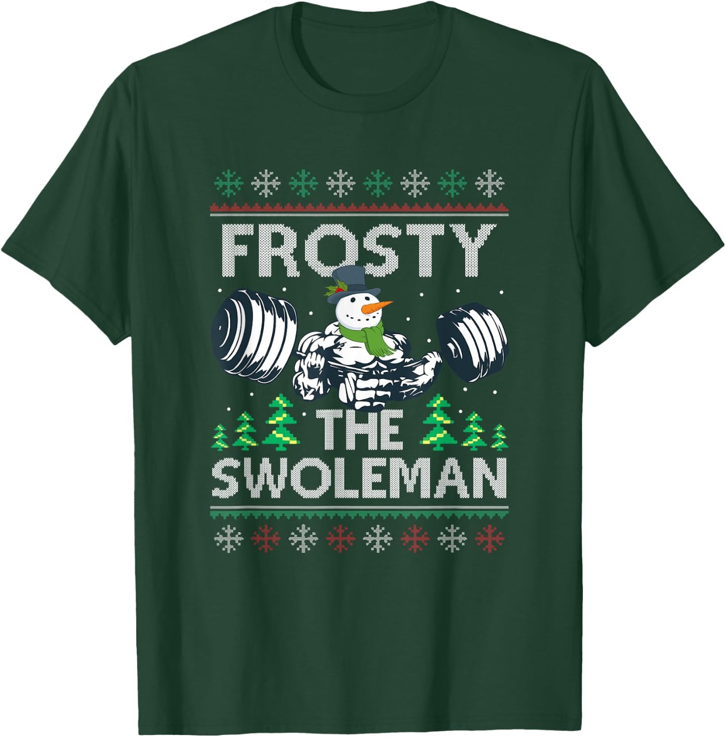 Frosty The Swoleman Ugly Xmas Sweater Funny Snowman Gym T-Shirt - T-Shirt | Forest