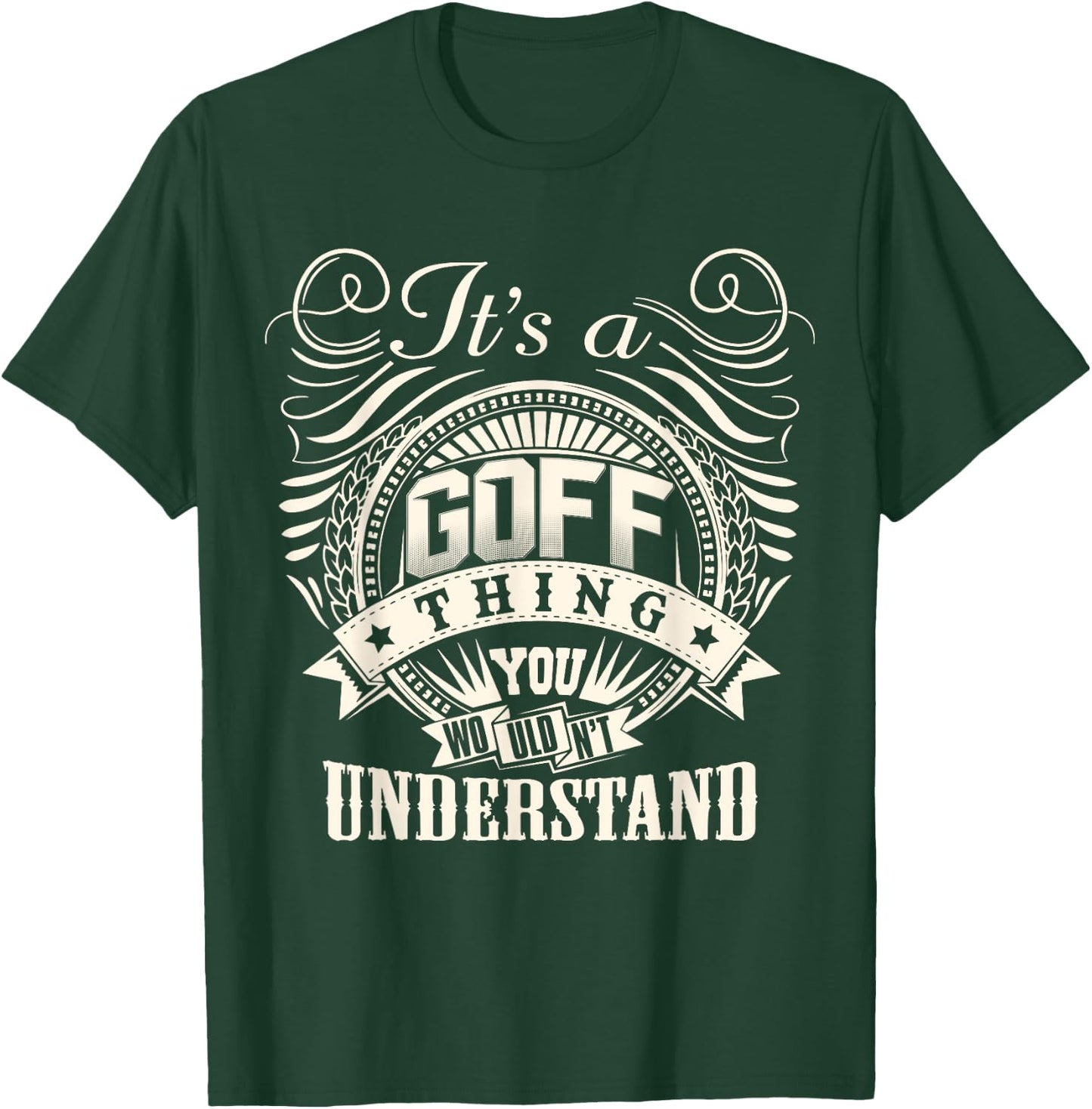 It's A GOFF Thing You Wouldn't Understand GOFF Family T-Shirt - T-Shirt | Forest