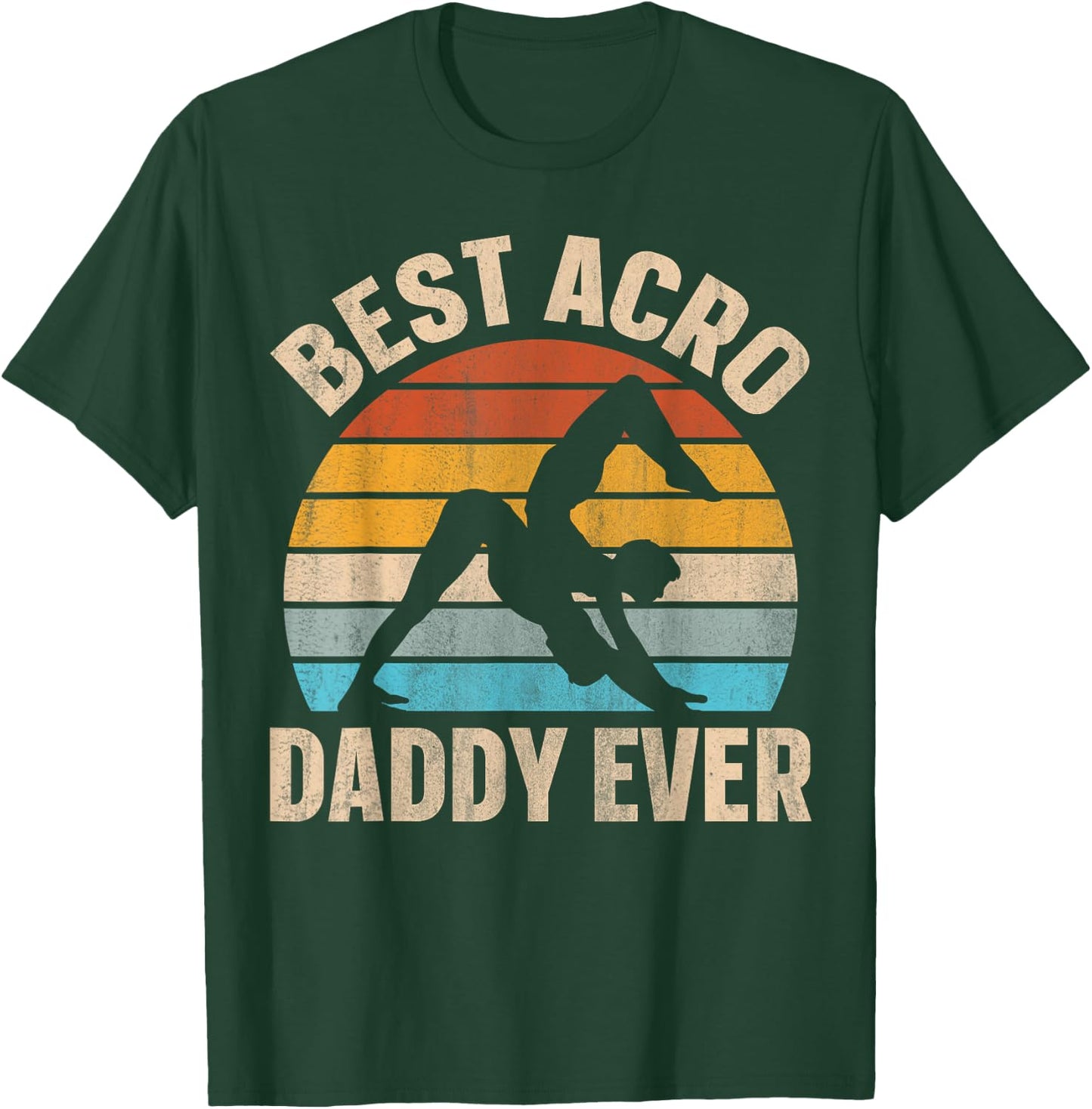 Best Acro Daddy ever Design for an Acro Yoga Dad T-Shirt - T-Shirt | Forest