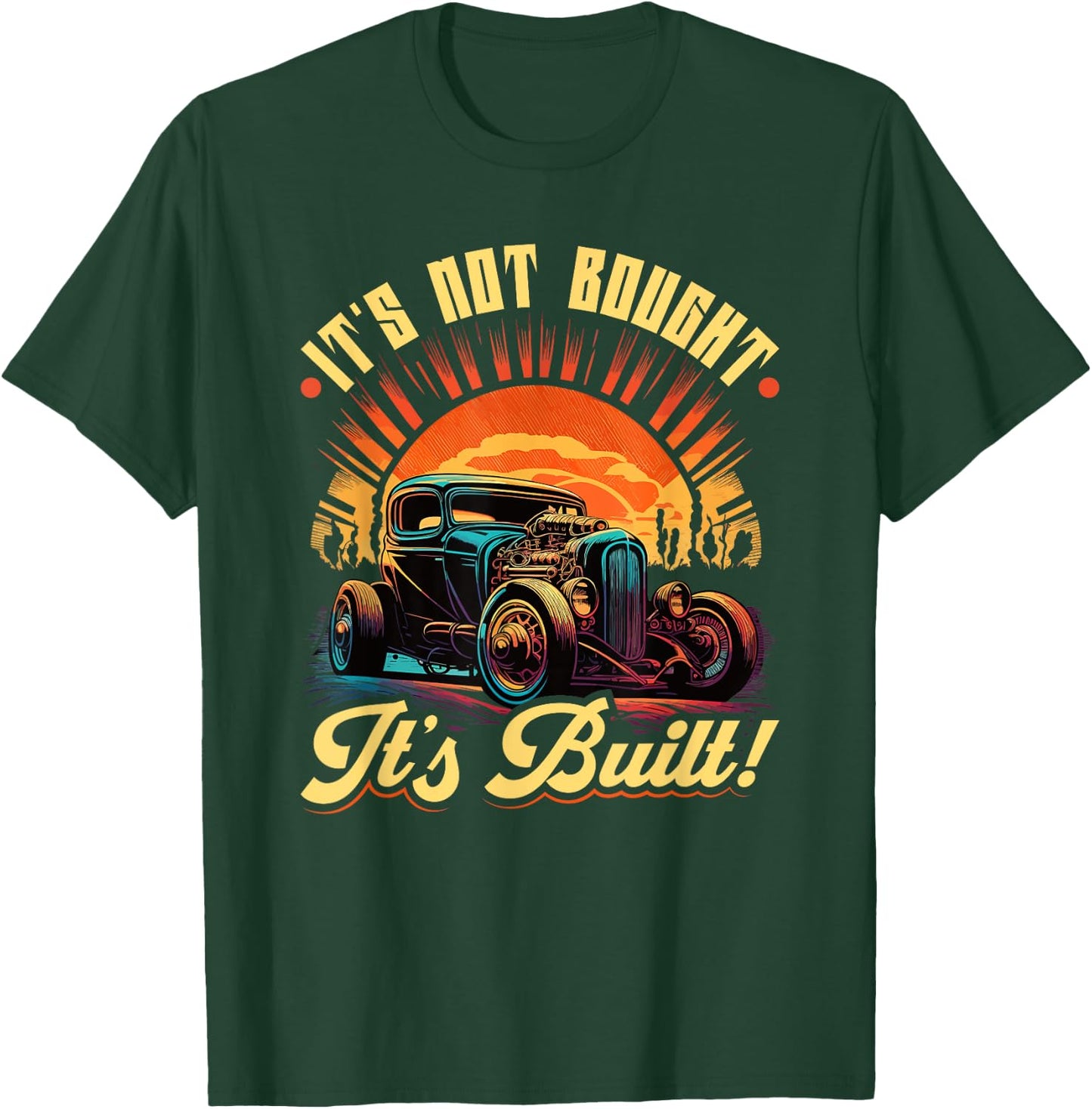 Hot Rod, Ist Not Bought its Built, Retro Vintage Rat Rod T-Shirt - T-Shirt | Forest