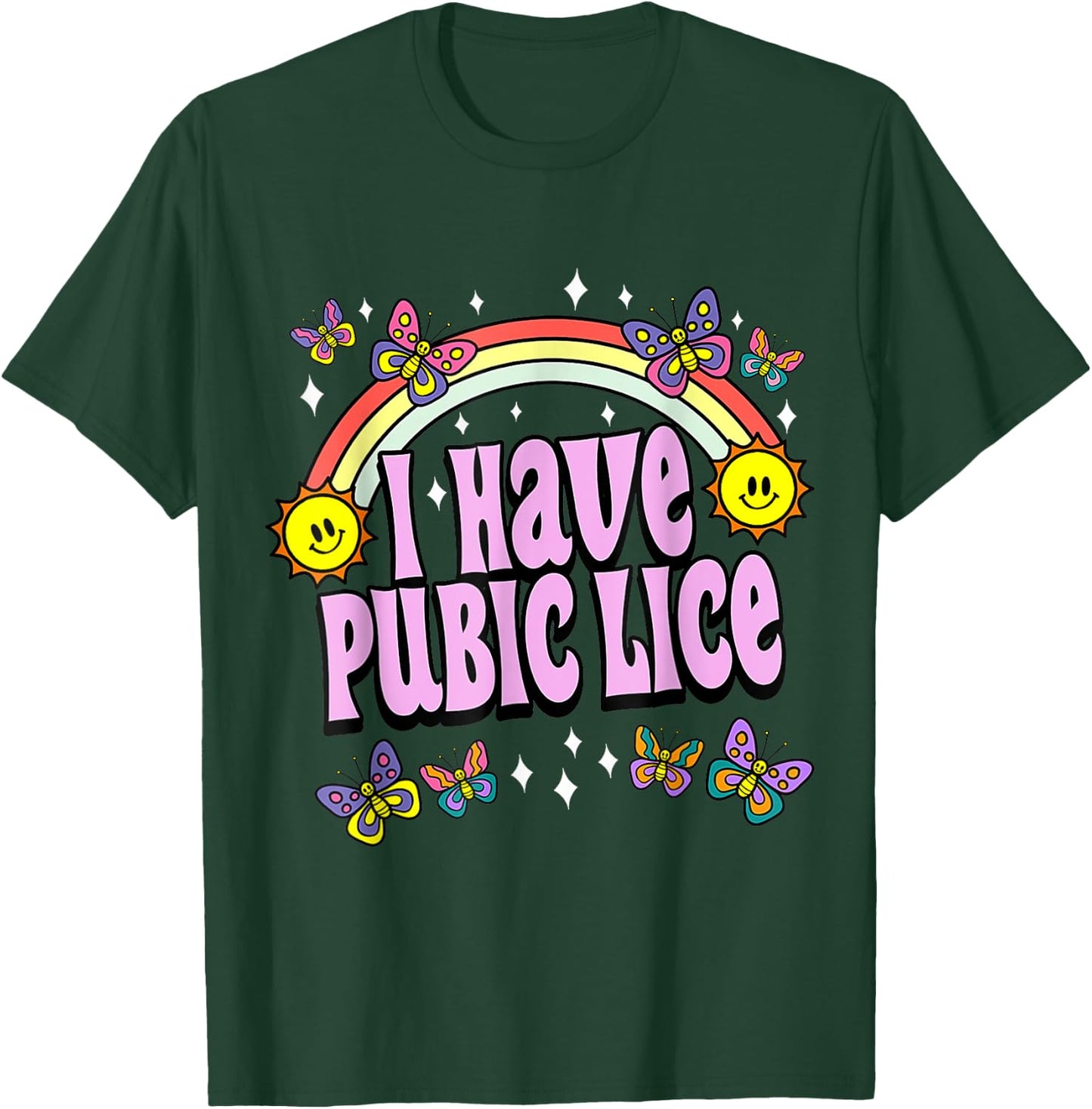 I Have Pubic Lice Funny Retro Offensive Inappropriate Meme T-Shirt - T-Shirt | Forest