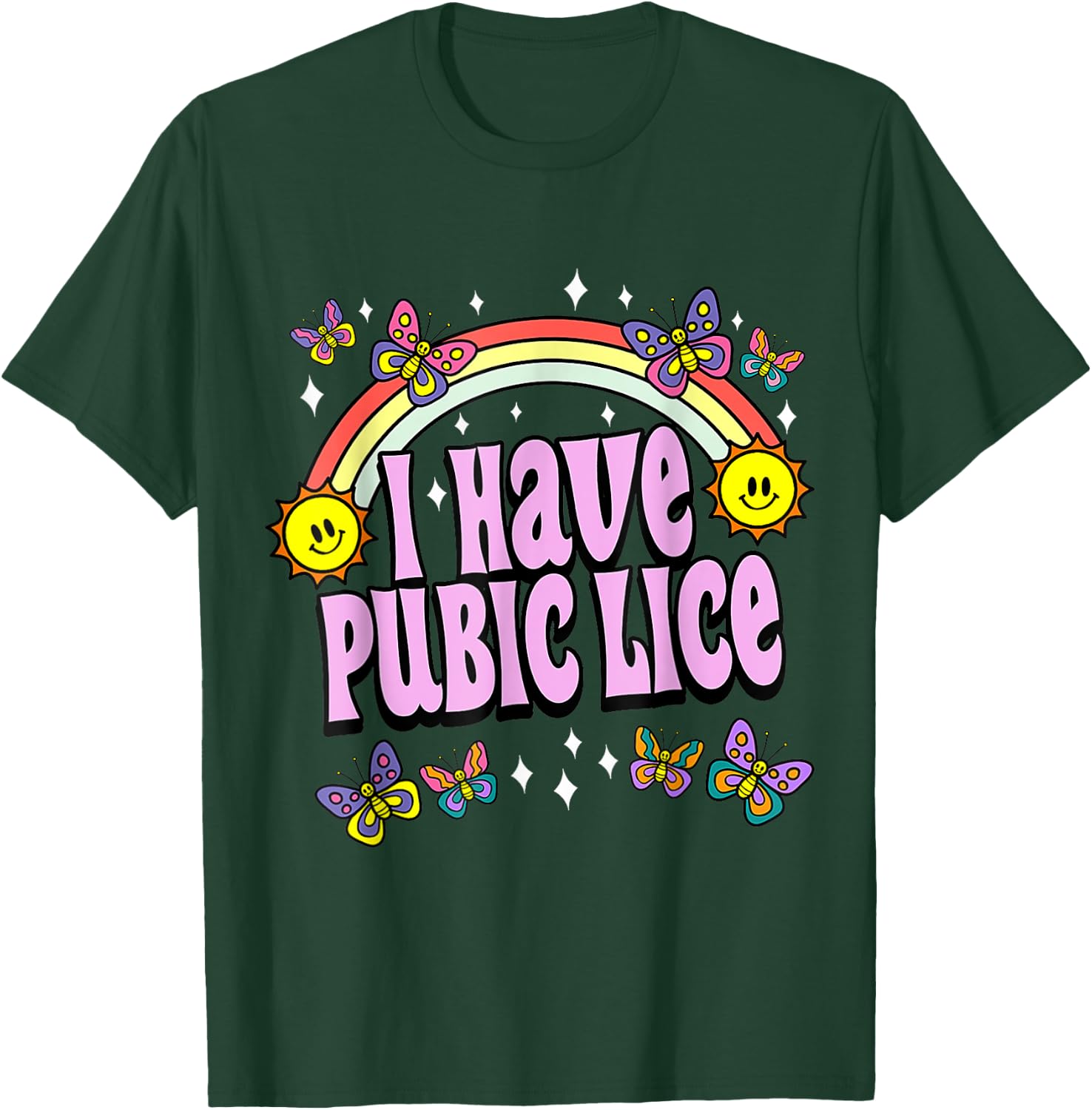 I Have Pubic Lice Funny Retro Offensive Inappropriate Meme T-Shirt - T-Shirt | Forest