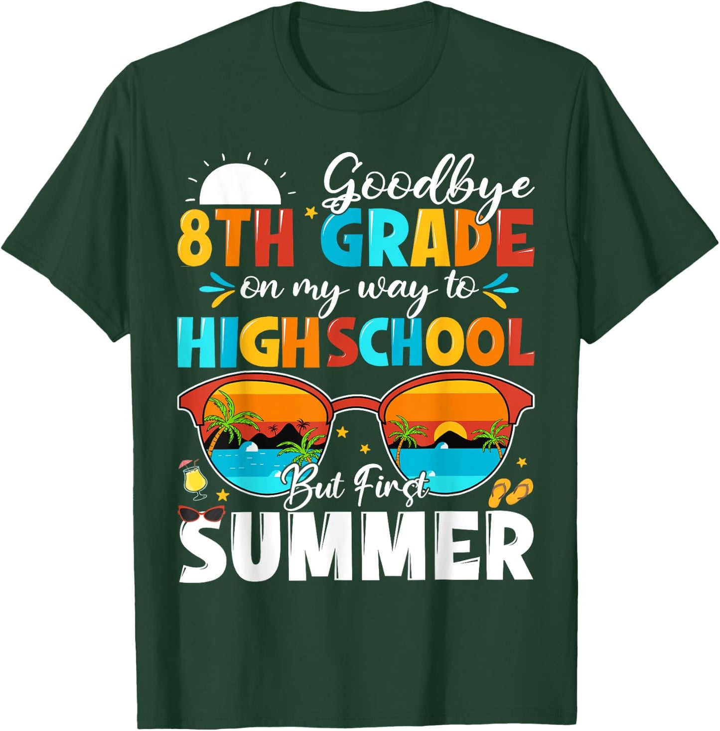 Goodbye 8th Grade Graduation To Highschool Hello Summer T-Shirt - T-Shirt | Forest