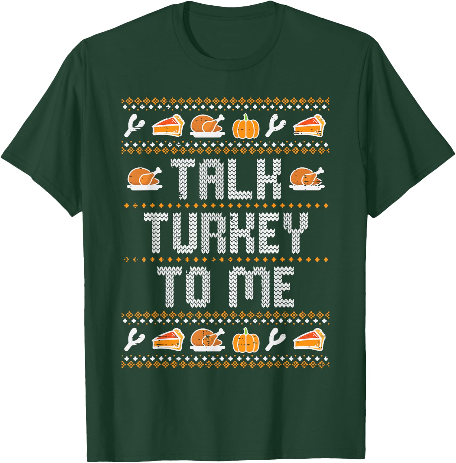 Talk Turkey To Me Ugly Thanksgving Funny Men Women Kids T-Shirt - T-Shirt | Forest