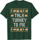 Talk Turkey To Me Ugly Thanksgving Funny Men Women Kids T-Shirt - T-Shirt | Forest