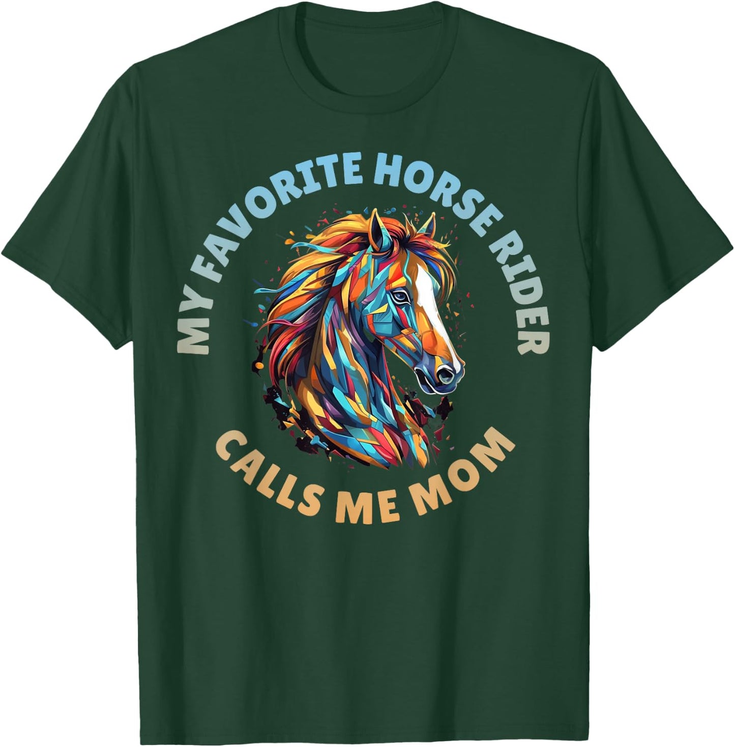 My Favorite Horse Rider Calls Me Mom T-Shirt - T-Shirt | Forest