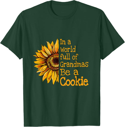 In A World Of Grandmas Be A Cookie Special Grandma T-Shirt - T-Shirt | Forest