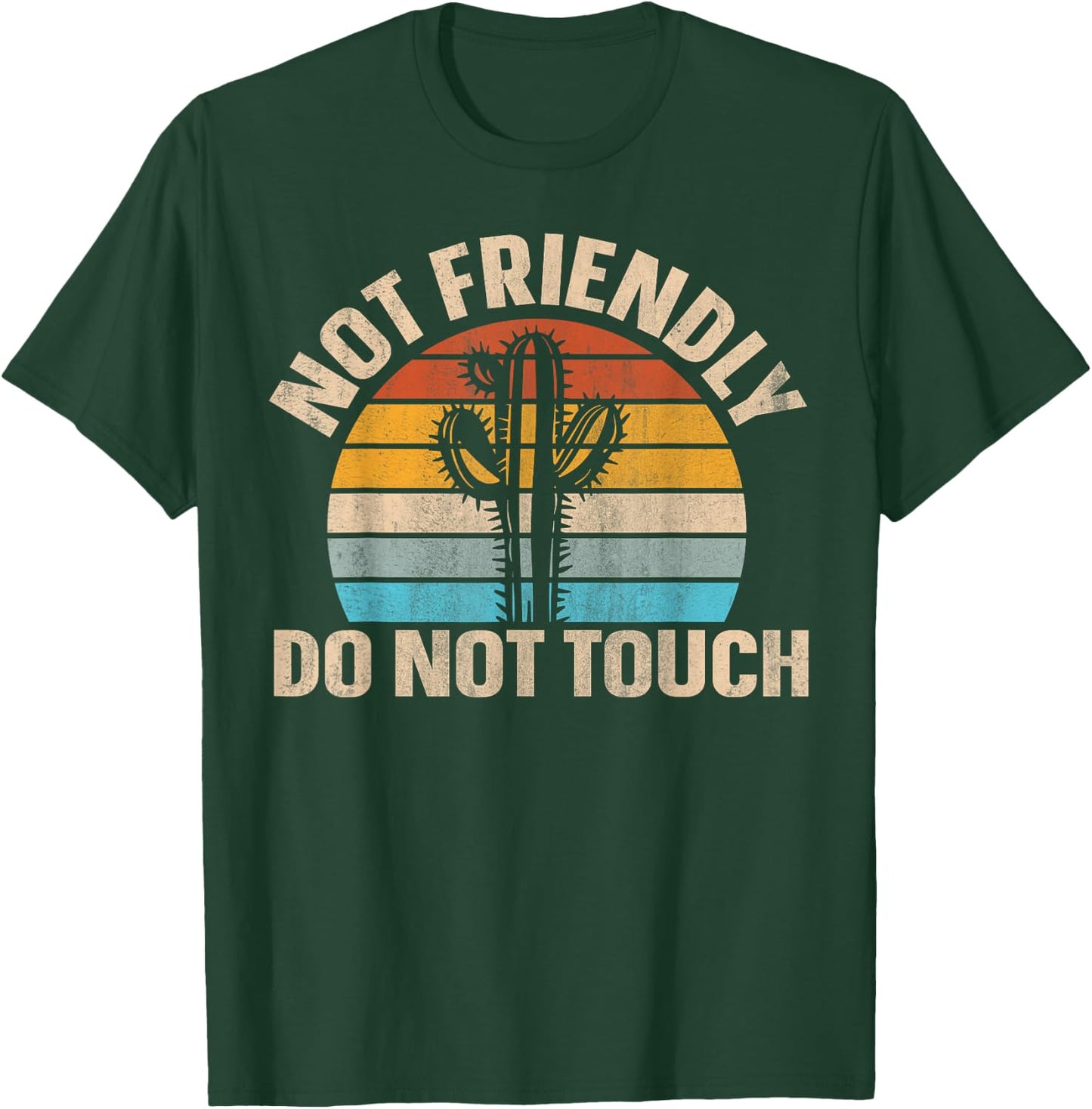 Not Friendly Do Not Touch T-Shirt - T-Shirt | Forest