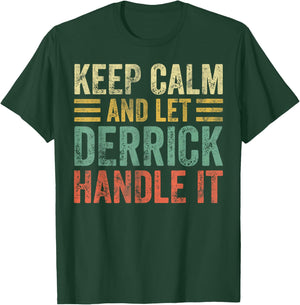 Personalized Name Shirt Keep Calm And Let Derrick Handle it T-Shirt - T-Shirt | Forest