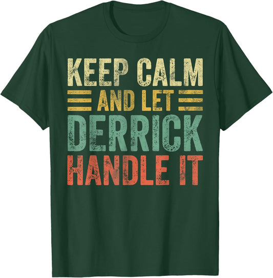 Personalized Name Shirt Keep Calm And Let Derrick Handle it T-Shirt - T-Shirt | Forest