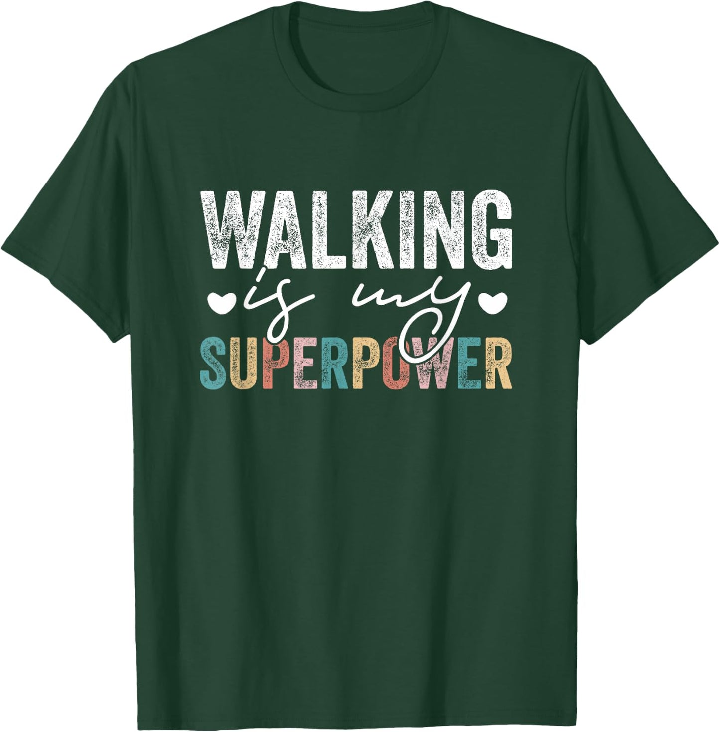 Walking Is My Superpower Funny Walking Quote Men Women T-Shirt - T-Shirt | Forest