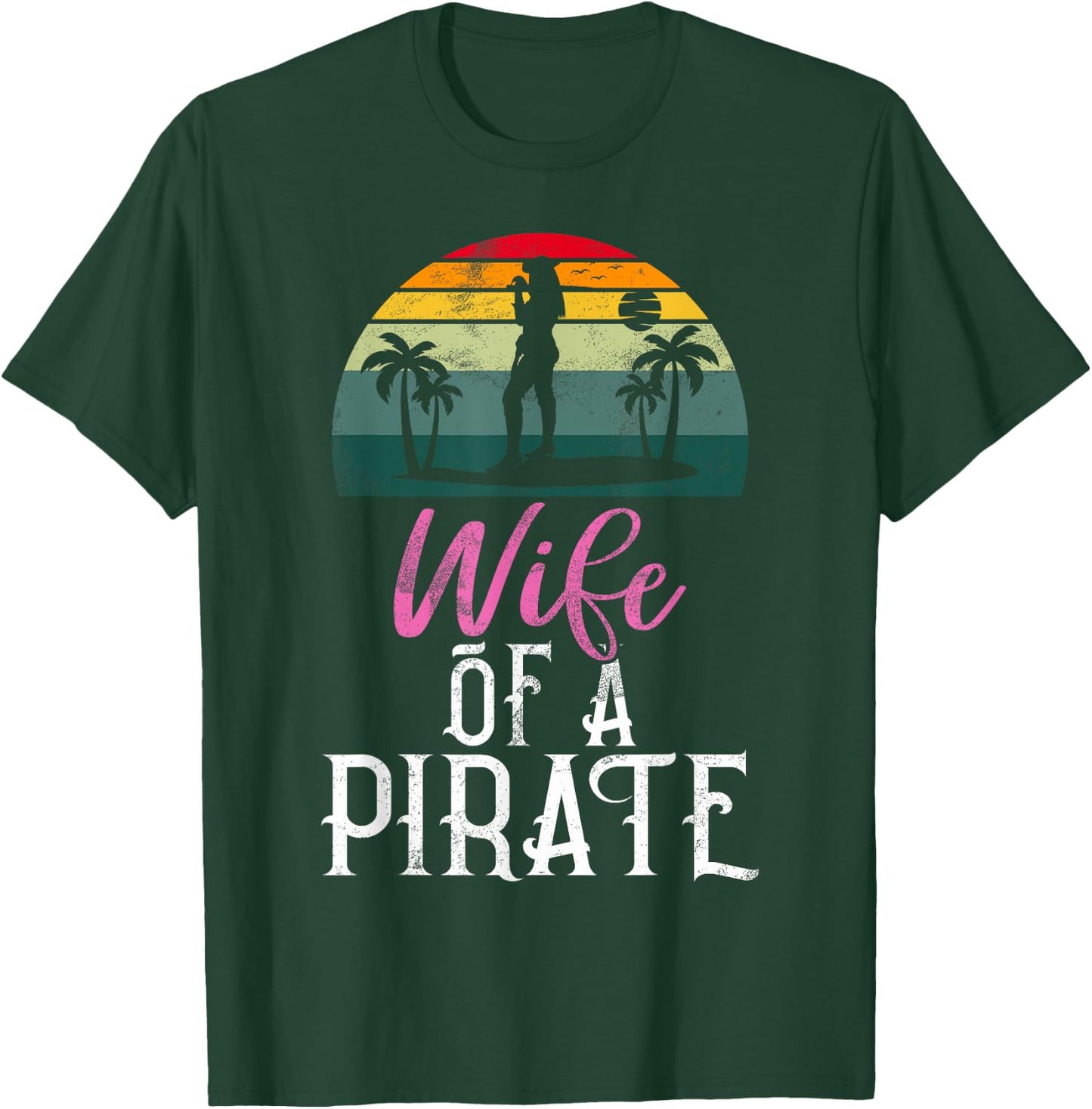 Wife of a Pirate Wife T-Shirt - T-Shirt | Forest