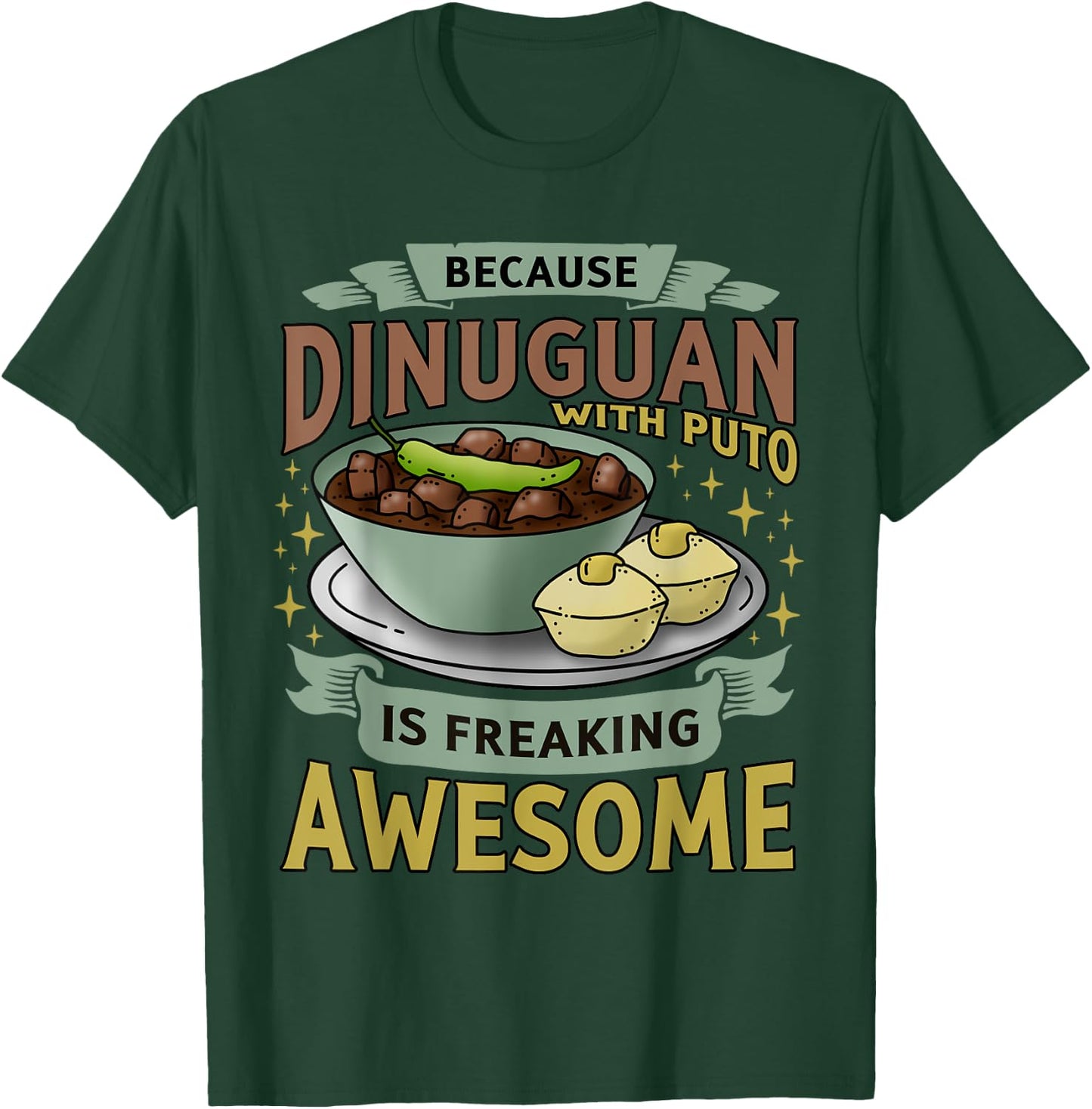Funny Filipino Food - Filipino Delicacy; Dinuguan - Pinoy T-Shirt - T-Shirt | Forest