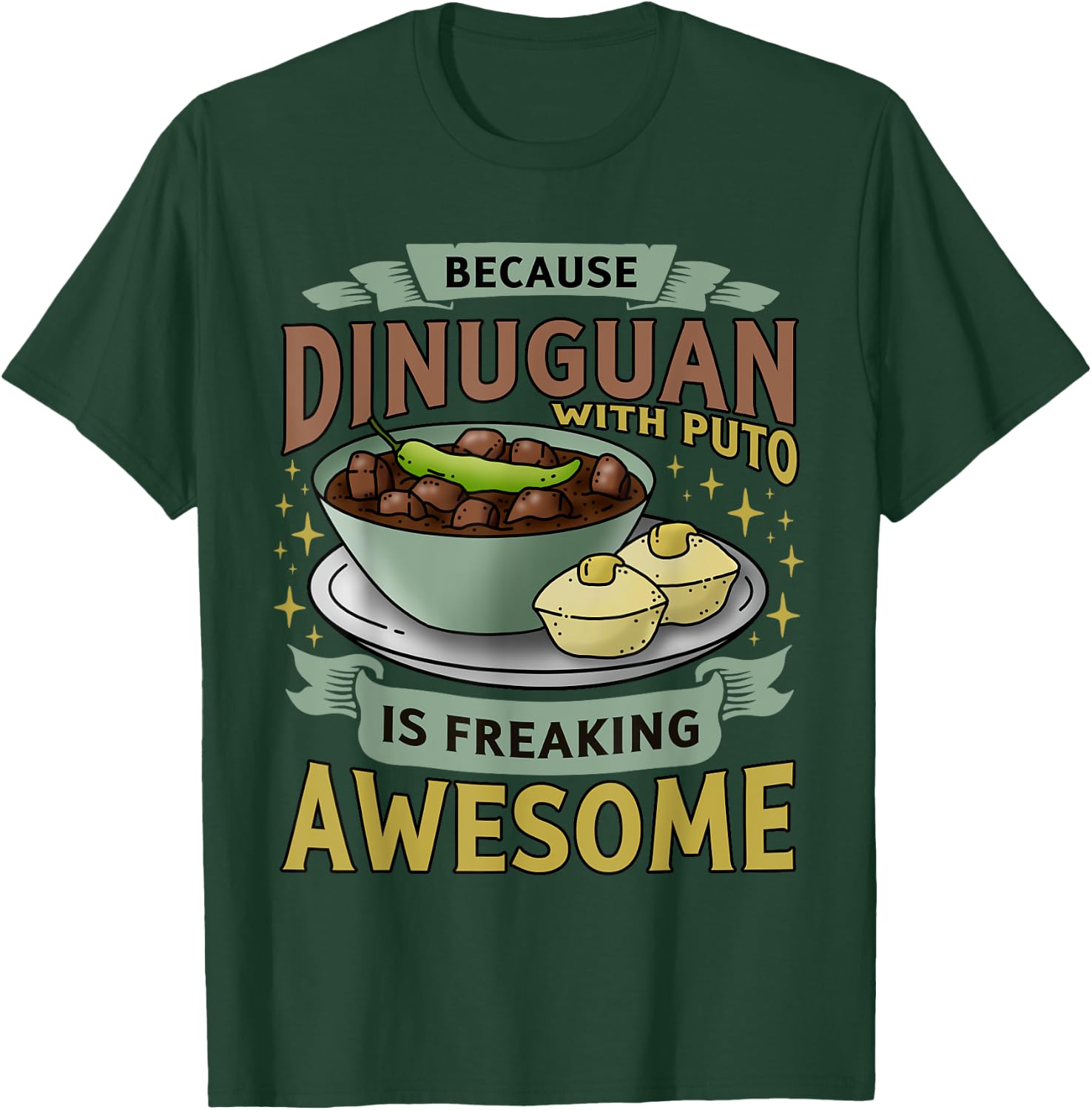 Funny Filipino Food - Filipino Delicacy; Dinuguan - Pinoy T-Shirt - T-Shirt | Forest