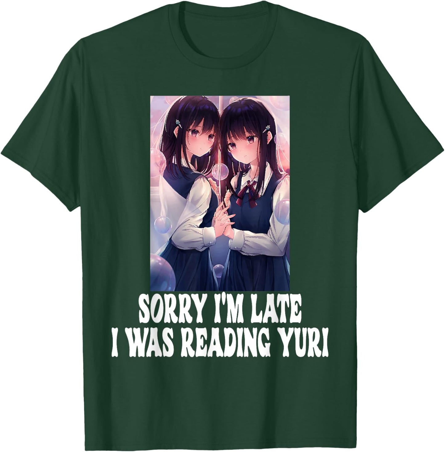 Sorry I'm Late I Was Reading Yuri Lesbian Anime Weeb Otaku T-Shirt - T-Shirt | Forest