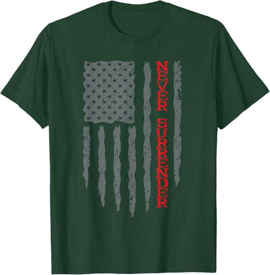 Never Surrender Shirt | USA Flag Never Surrender T-Shirt - T-Shirt | Forest