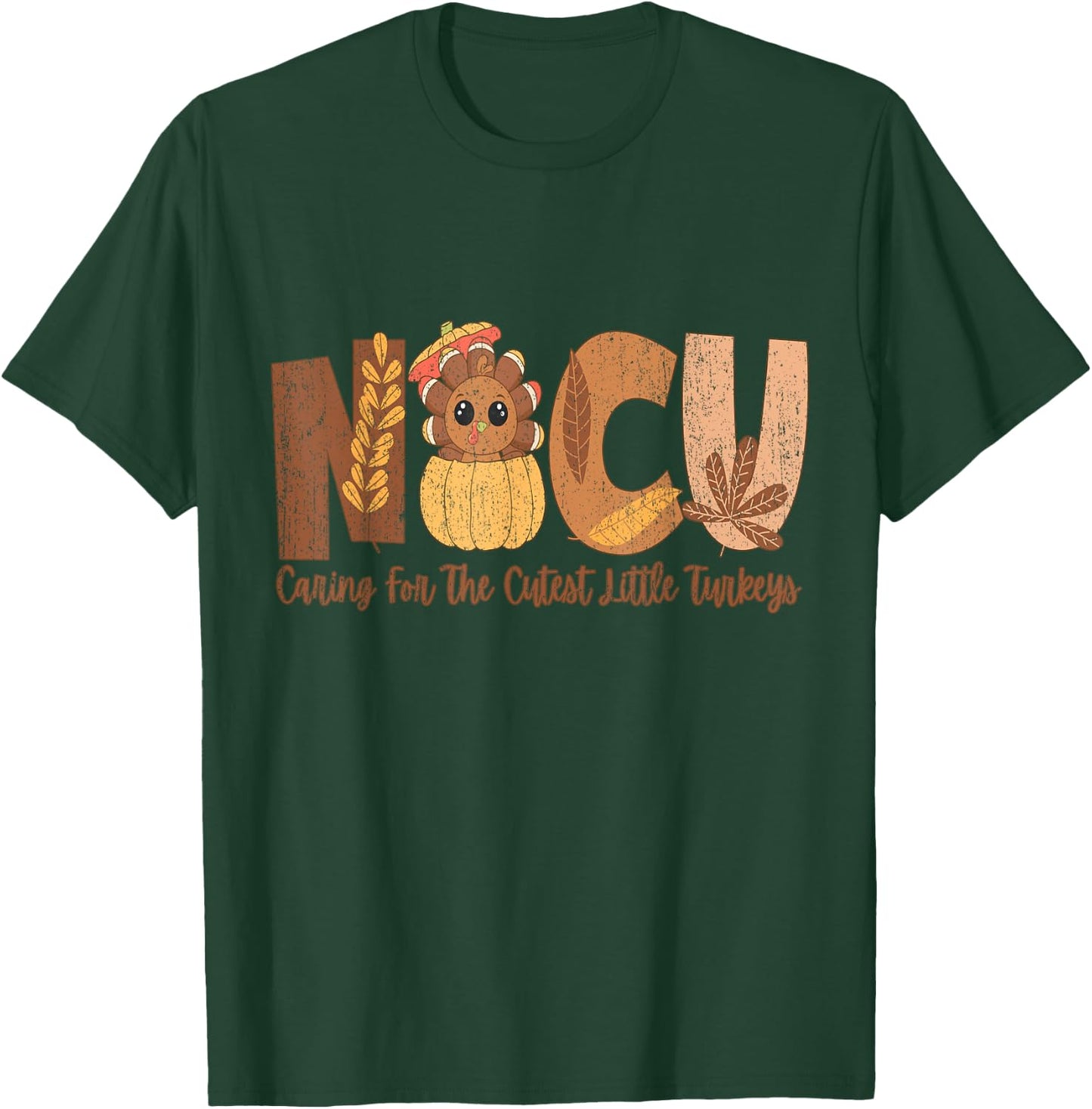 NICU Fall Thanksgiving NICU Nurse Caring For The Cutest Litt T-Shirt - T-Shirt | Forest