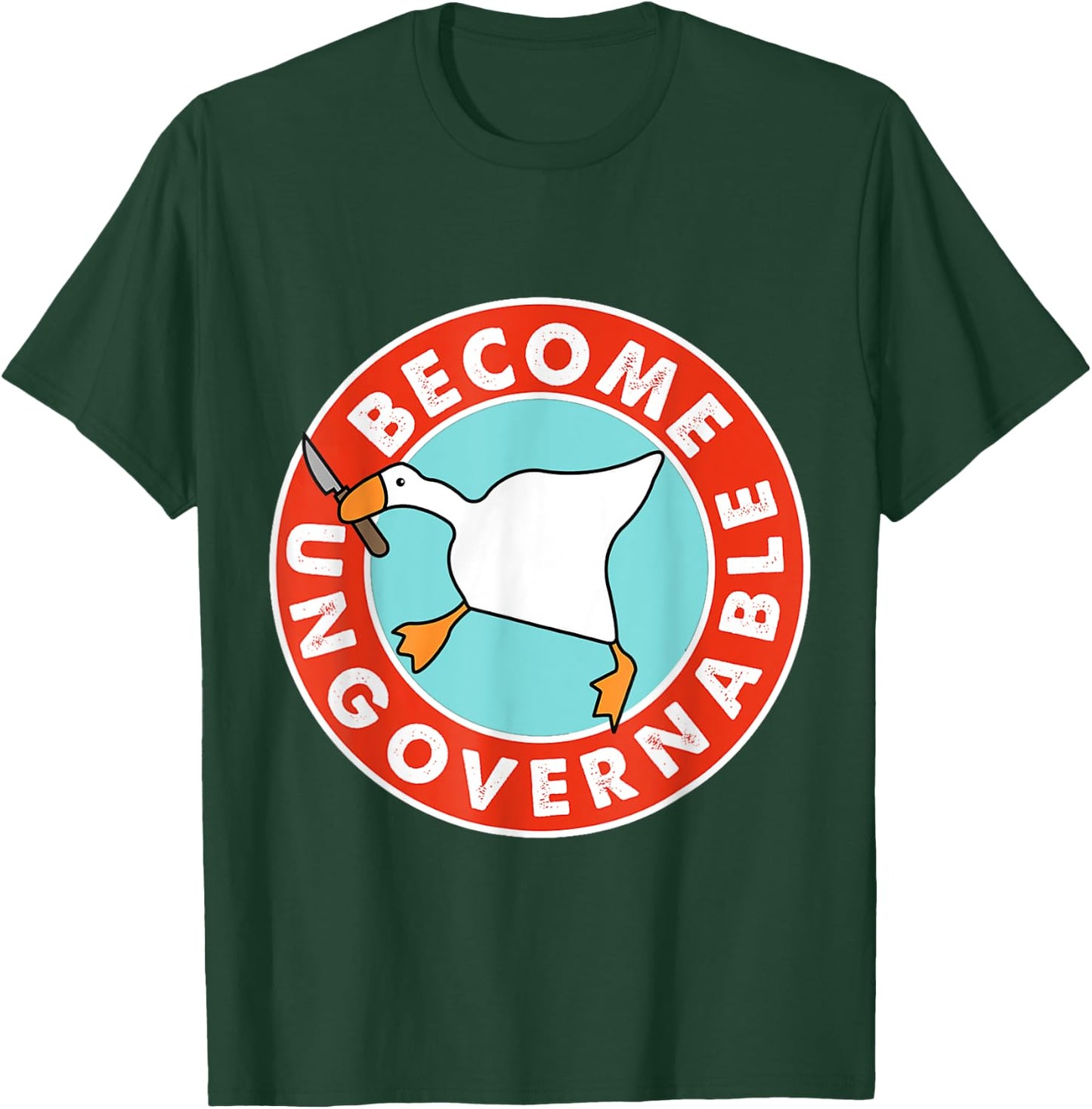 Become Ungovernable Funny Goose Meme woman T-Shirt - T-Shirt | Forest