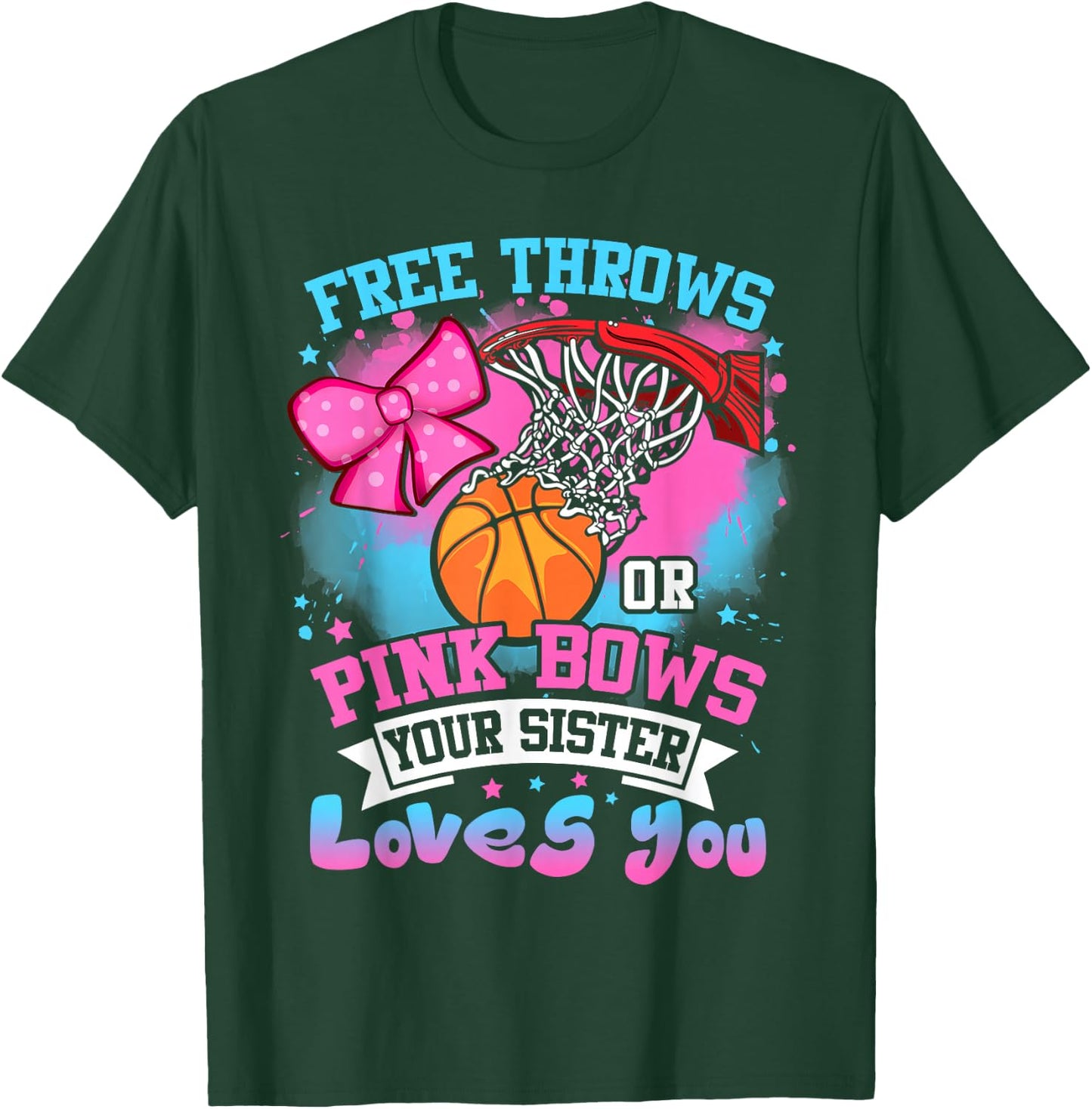 Free Throws or Pink Bows Sister Loves You Gender Reveal T-Shirt - T-Shirt | Forest