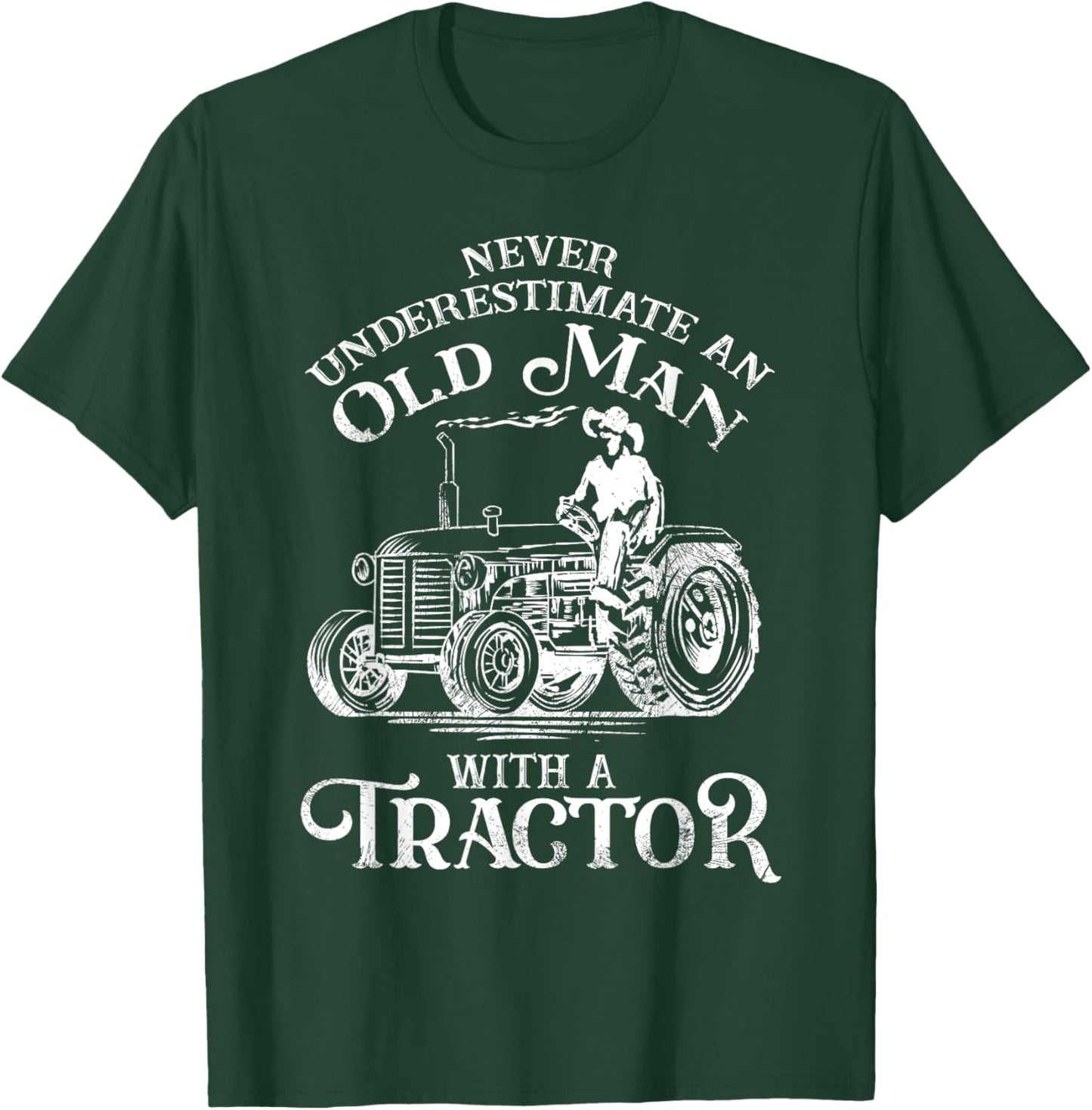 Funny Farmer Farm Tractor Farming Truck Lovers Humor Outfit T-Shirt - T-Shirt | Forest