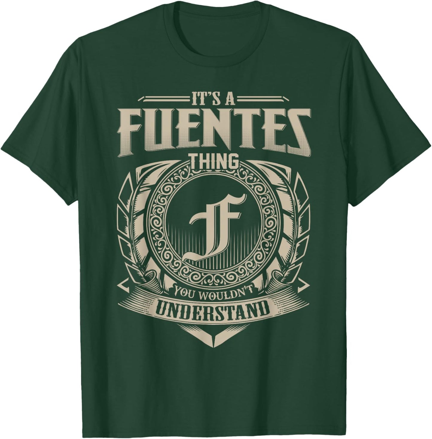 It's A FUENTES Thing You Wouldn't Understand Name Vintage T-Shirt - T-Shirt | Forest