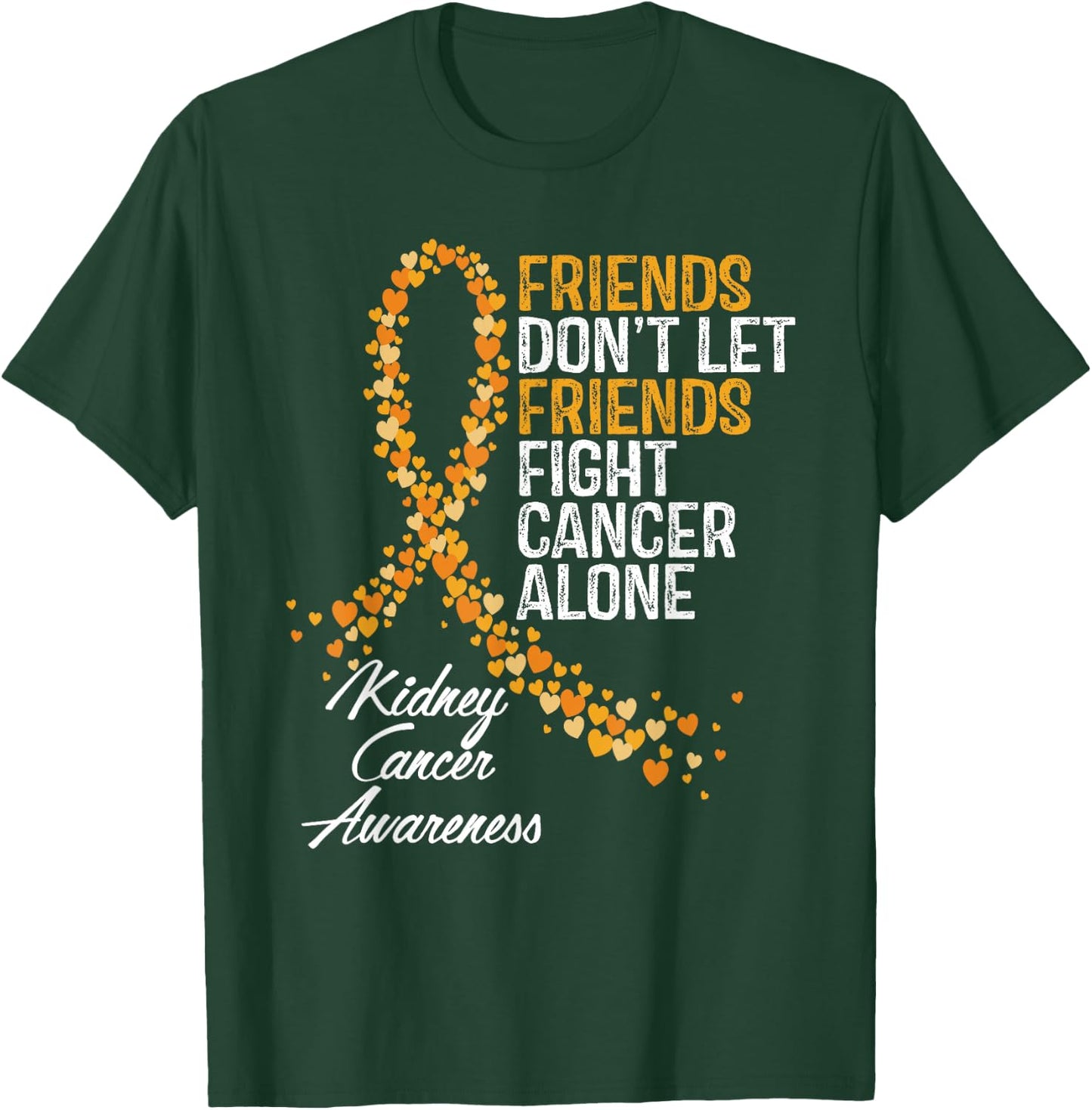 Kidney Cancer Awareness Friends Fighter Warrior Support T-Shirt - T-Shirt | Forest