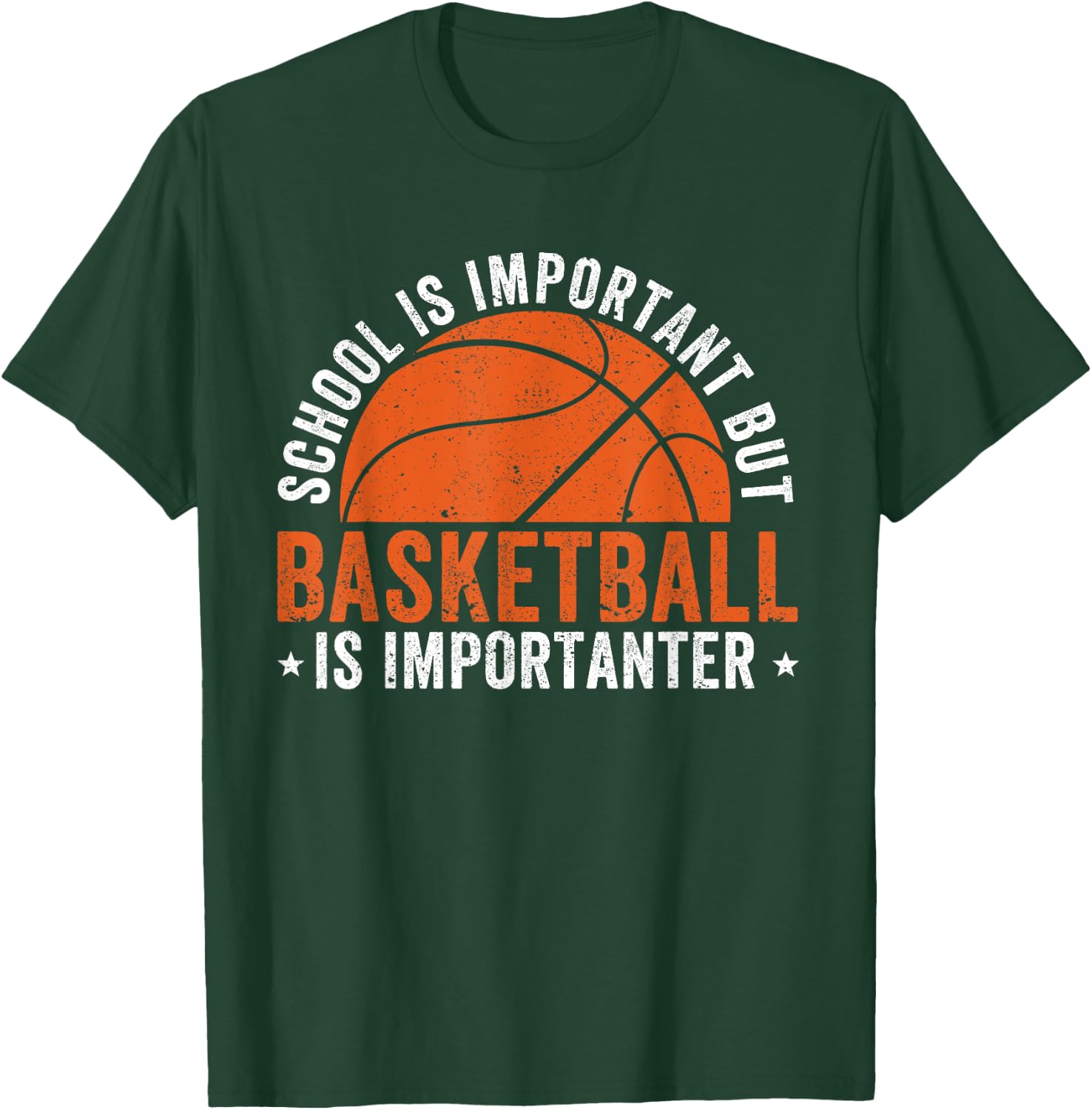 School is Important but Basketball Is Importanter T-Shirt - T-Shirt | Forest