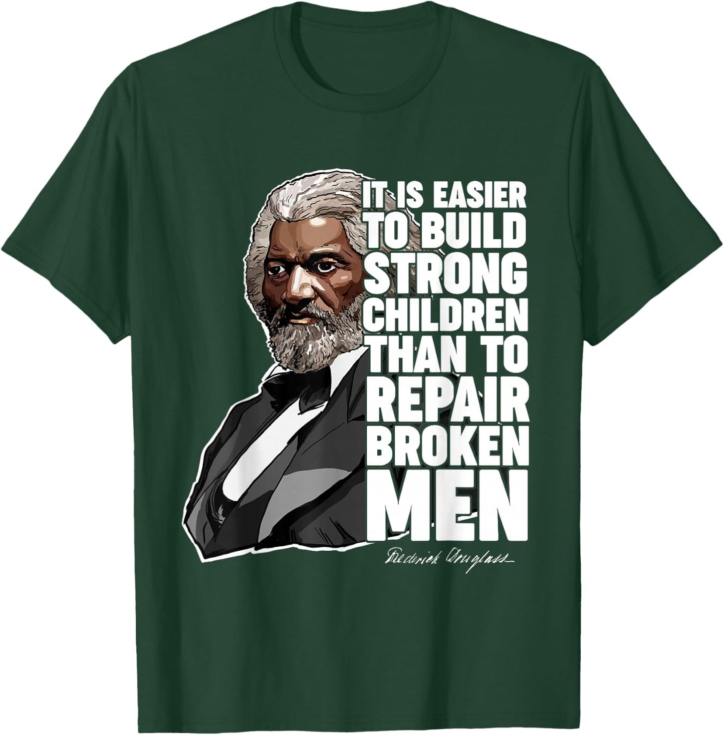 Build Strong Children Frederick Douglass Freedom Quote T-Shirt - T-Shirt | Forest