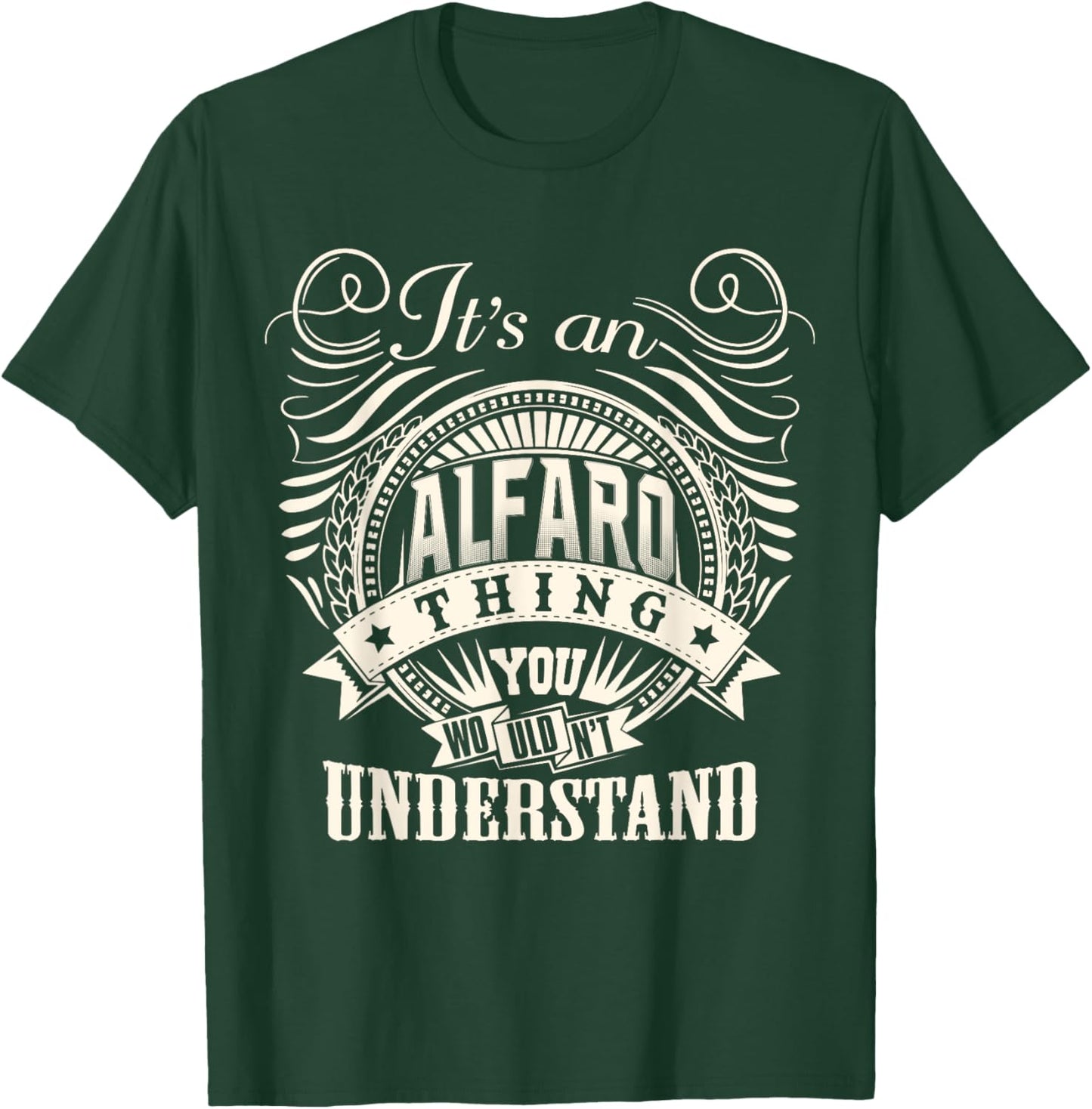 It's An ALFARO Thing You Wouldn't Understand Personalized T-Shirt - T-Shirt | Forest