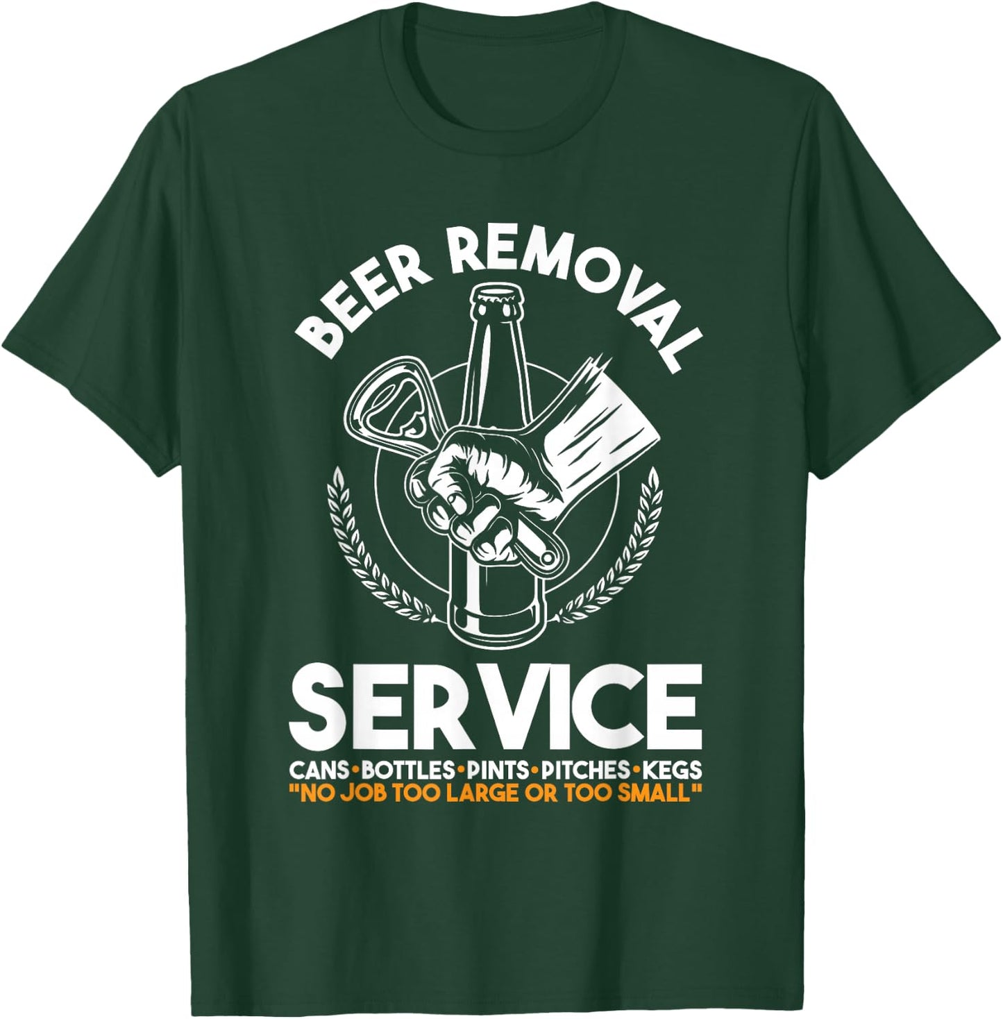 Funny Beer Removal Service | Party | Beer Drinker T-Shirt - T-Shirt | Forest