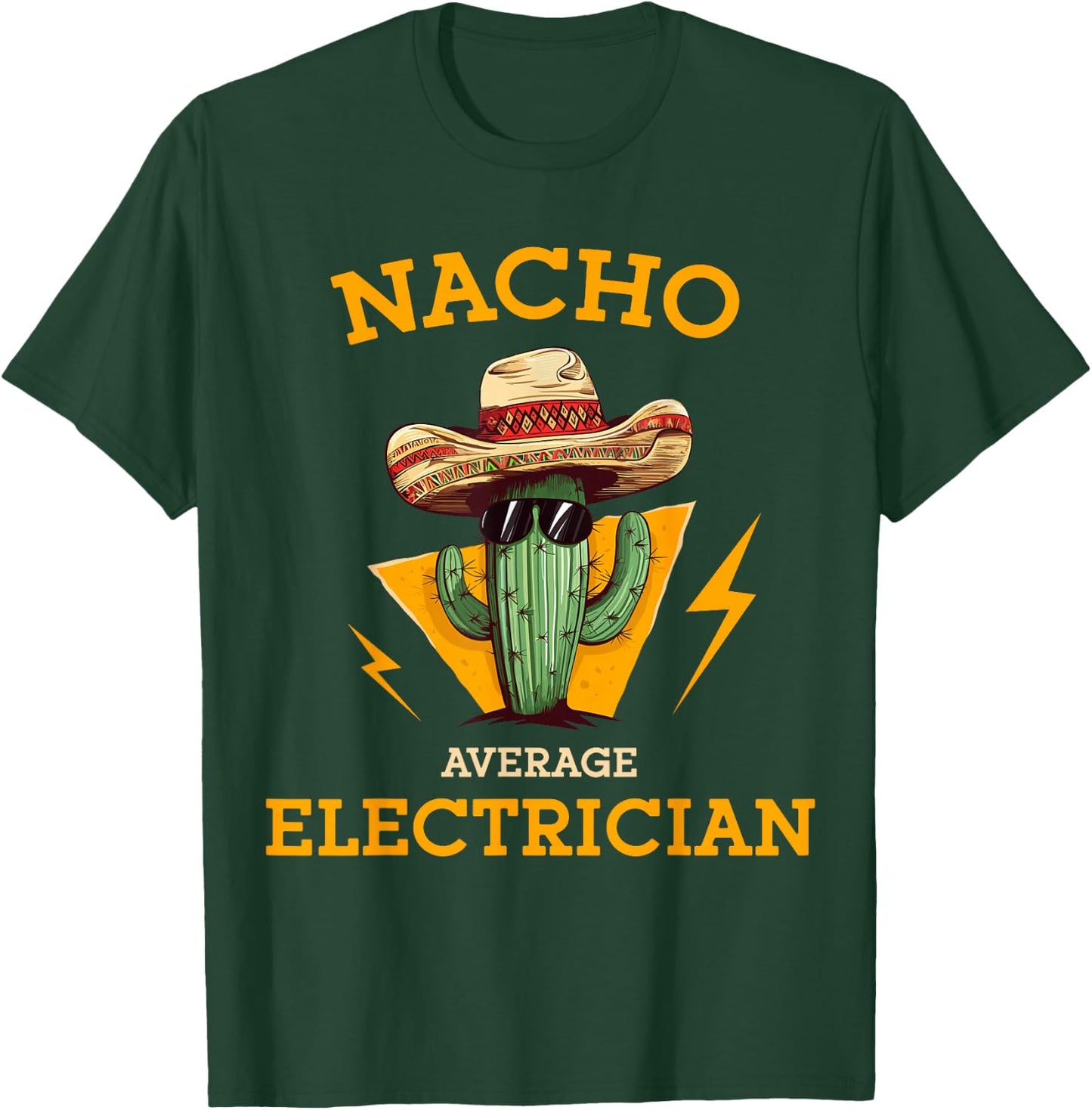 Nacho Average Electrician Funny Electrical Worker Joke T-Shirt - T-Shirt | Forest