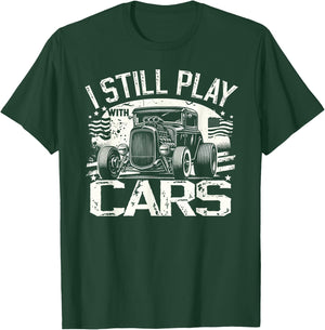 Hot Rod Mechanic, I Still Play With Cars, Vintage Rat Rod T-Shirt - T-Shirt | Forest